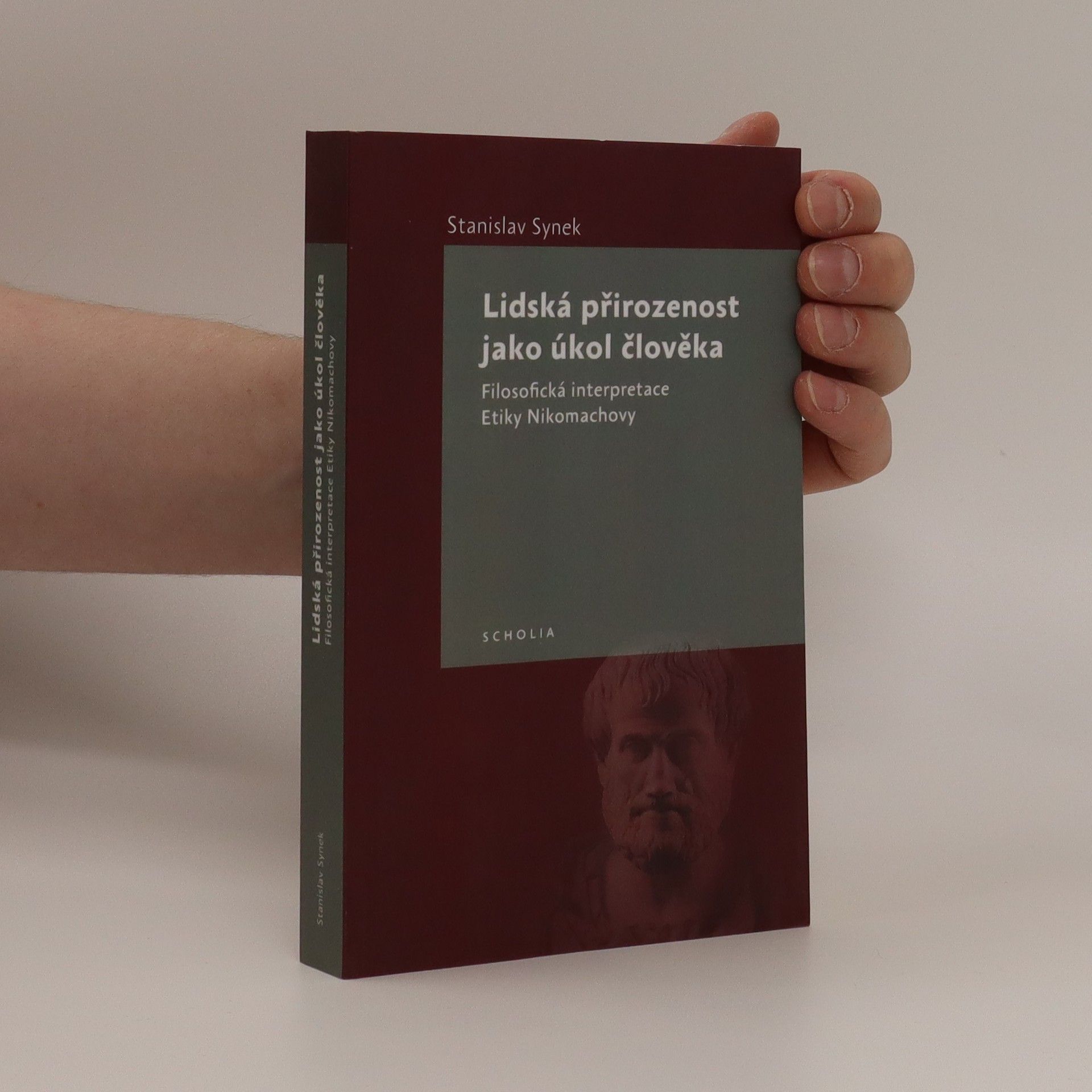 Stanislav Synek Lidská přirozenost jako úkol člověka : filosofická interpretace Etiky Nikomachovy