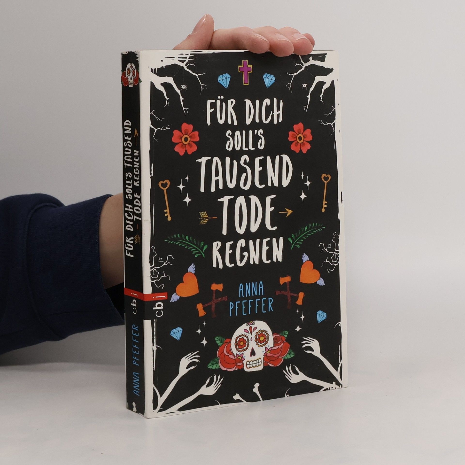 Anna Pfeffer Für dich soll's tausend Tode regnen