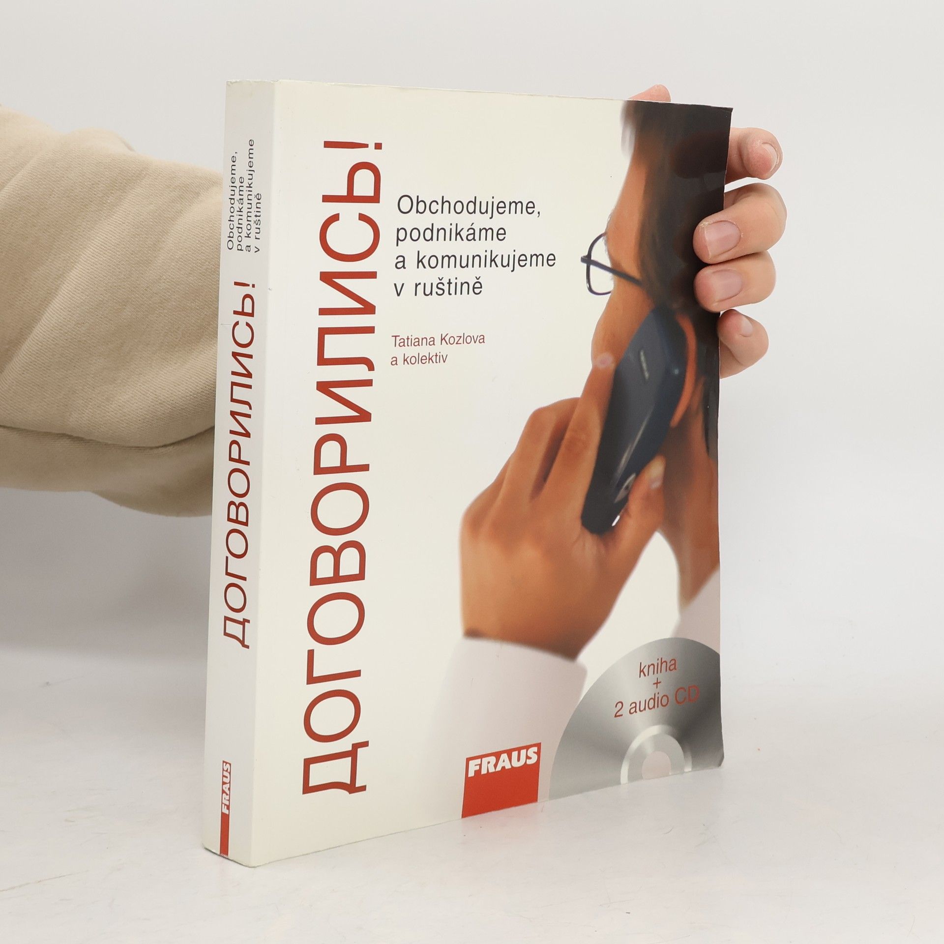 Tat jana Valentinovna Kozlova Договорились. Dogovorilis'! : obchodujeme, podnikáme a komunikujeme v ruštině