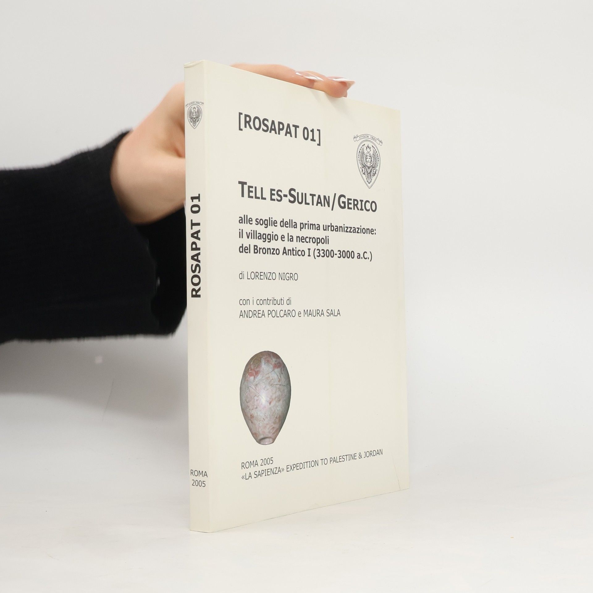 Lorenzo Nigro ROSAPAT - 1: Tell es-Sultan/Gerico alle soglie della prima urbanizzazione