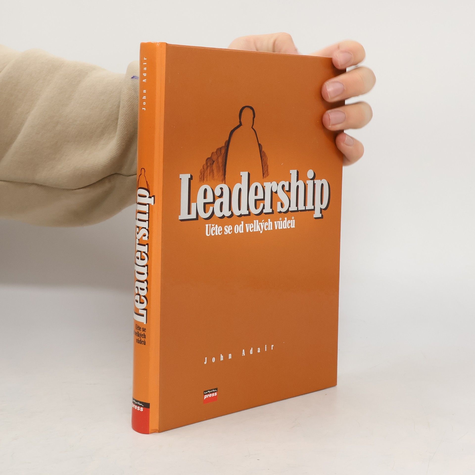 John Eric Adair Leadership. Učte se od velkých vůdců