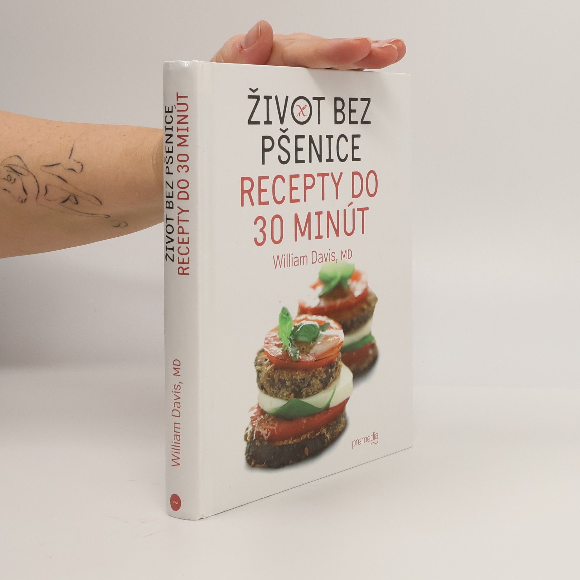 William Davis Život bez pšenice : recepty do 30 minút