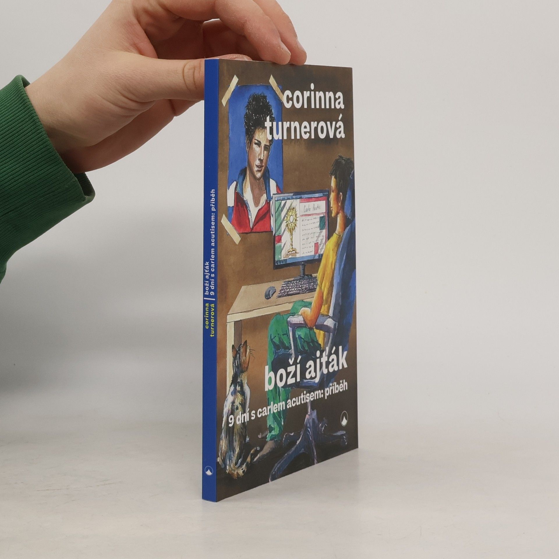 Corinna Turner Boží ajťák. 9 dní s Carlem Acutisem: příběh