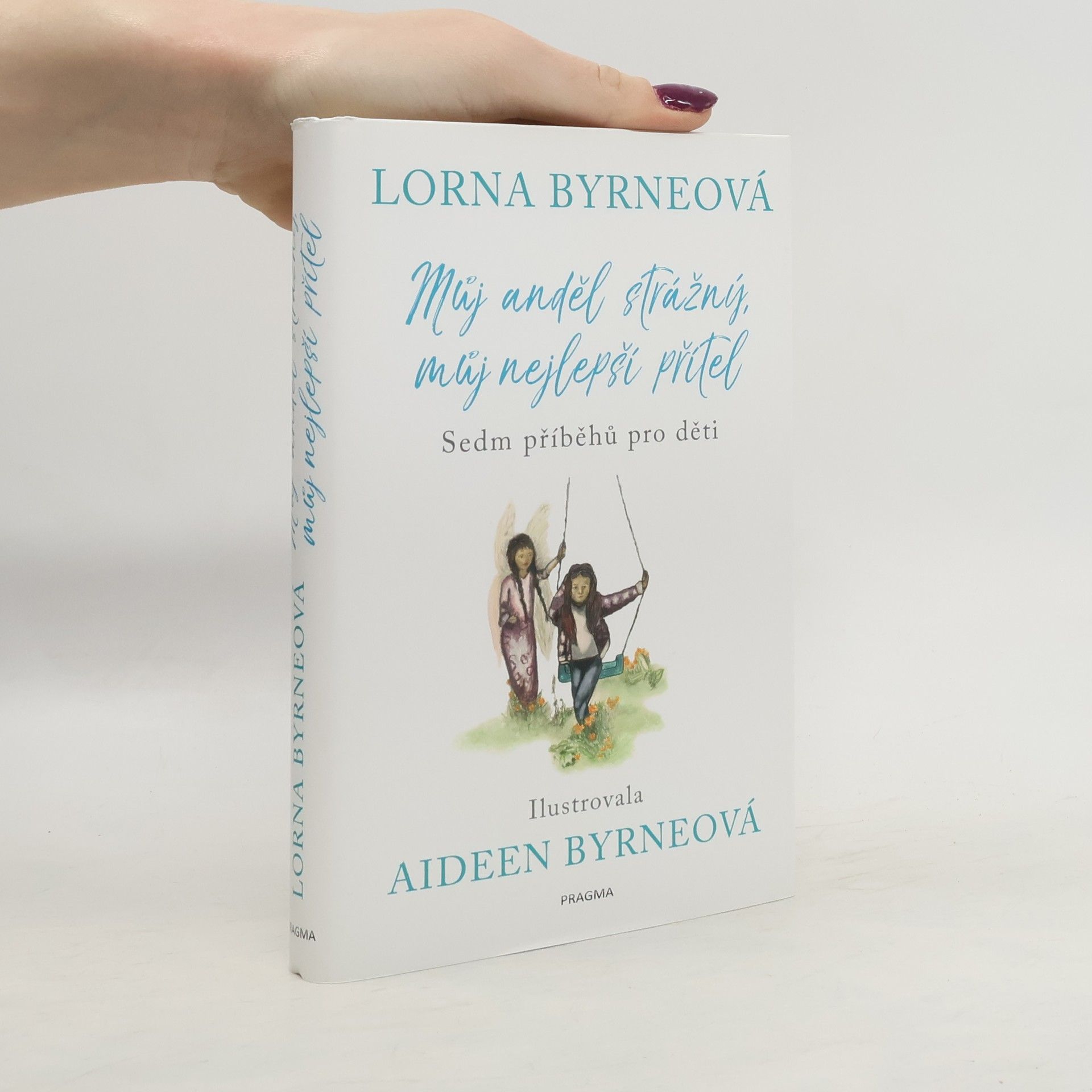 Lorna Byrne Můj anděl strážný, můj nejlepší přítel. Sedm příběhů pro děti