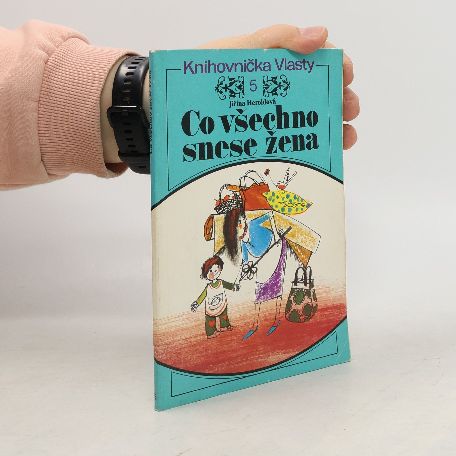 Jiřina Heroldová Co všechno snese žena