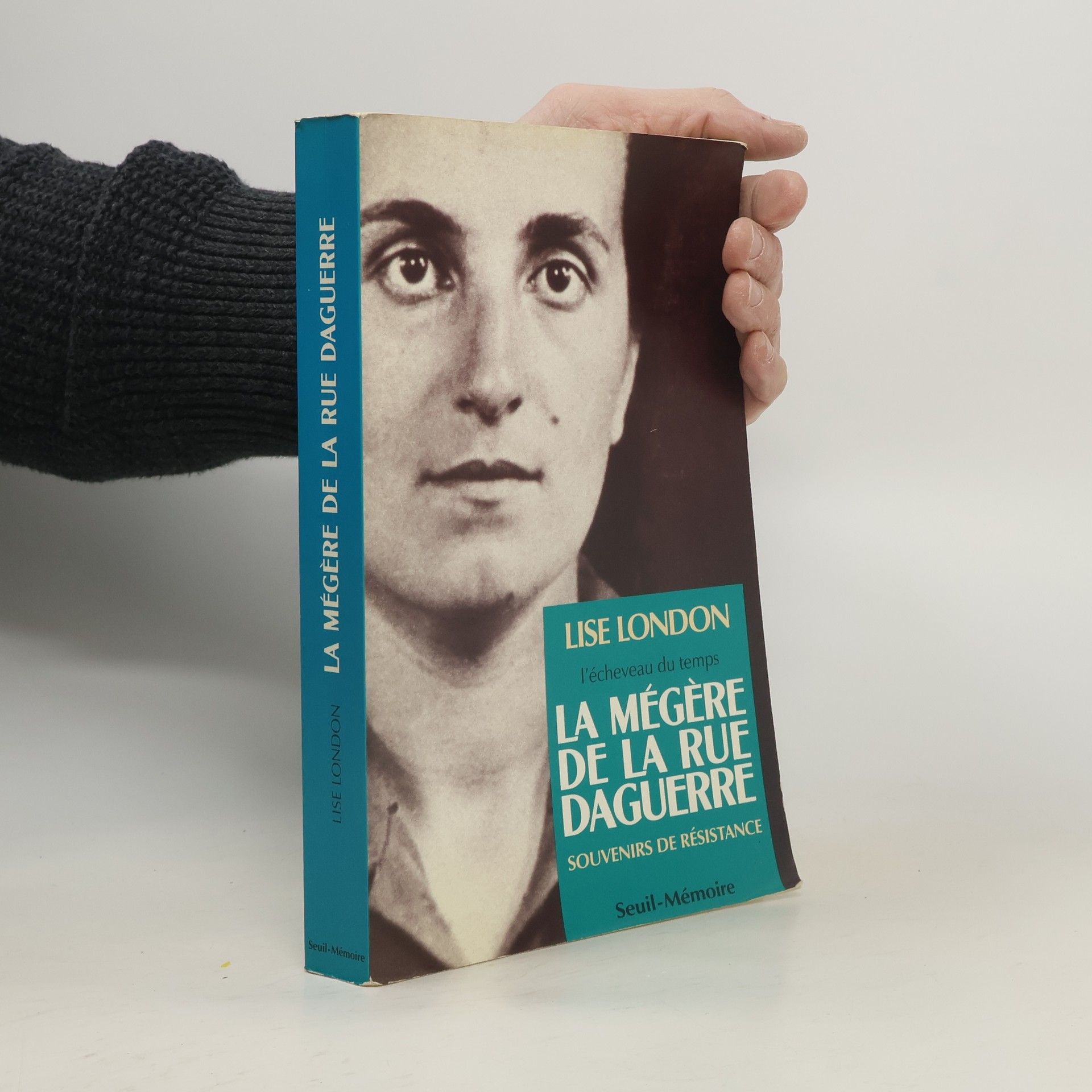 Lise London La Mégère de la rue Daguerre. Souvenirs de résistance