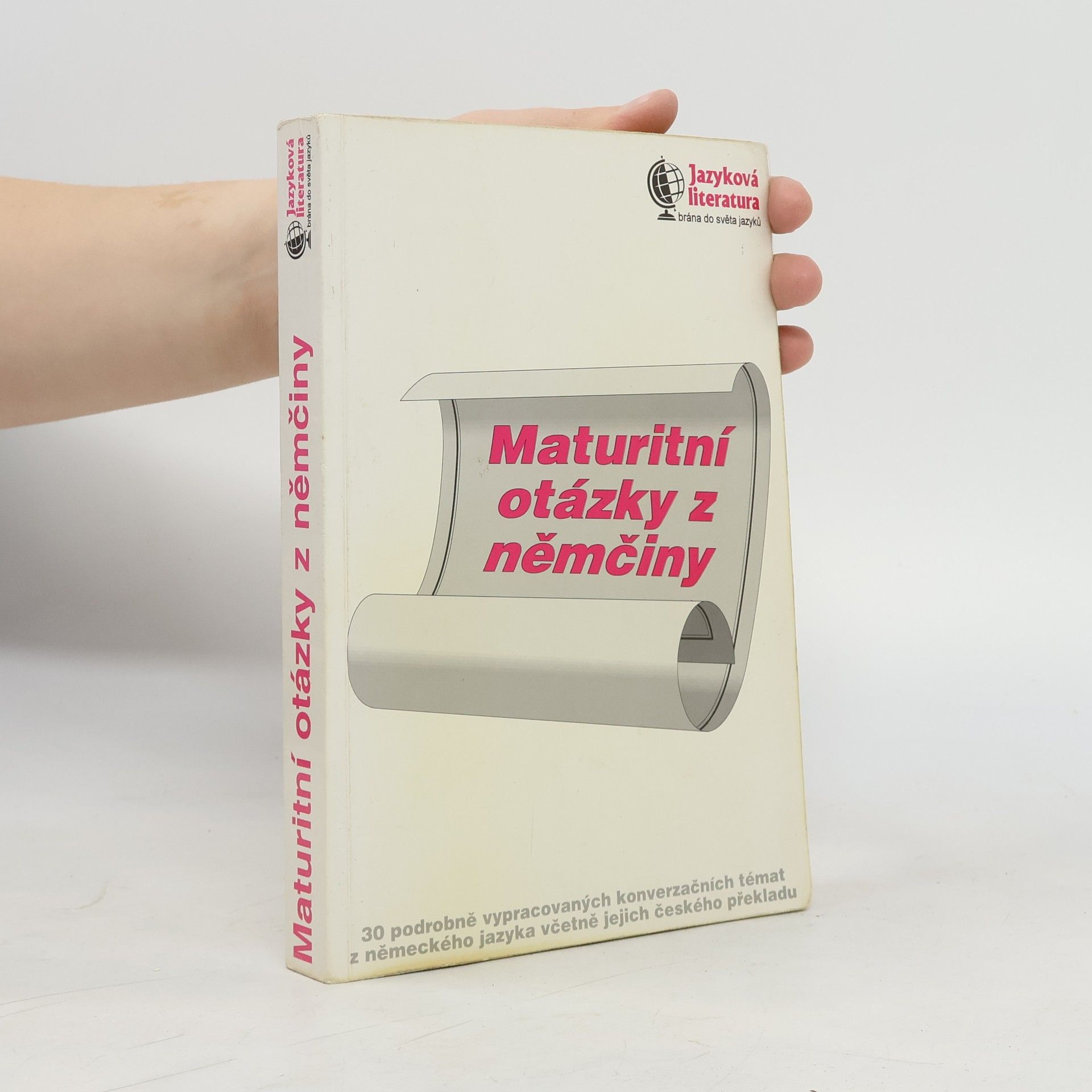 Auteurscollectief Maturitní otázky z němčiny. 30 podrobně vypracovaných konverzačních témat z německého jazyka včetně jejich českého překladu