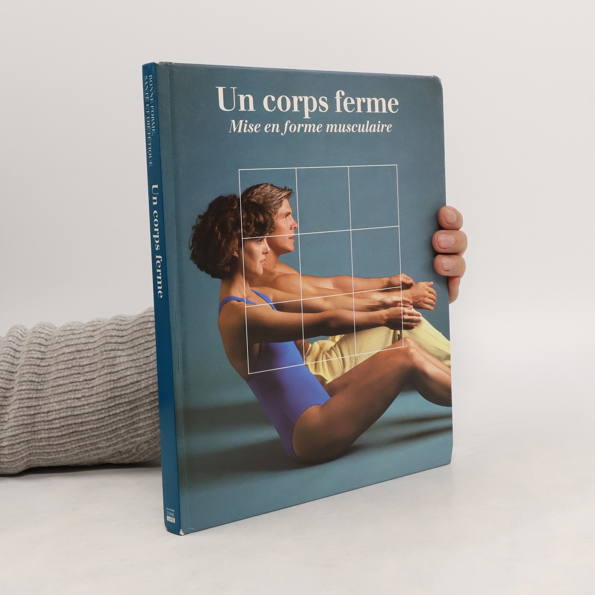 Autorenkollektiv Un corps ferme. Mise en forme musculaire