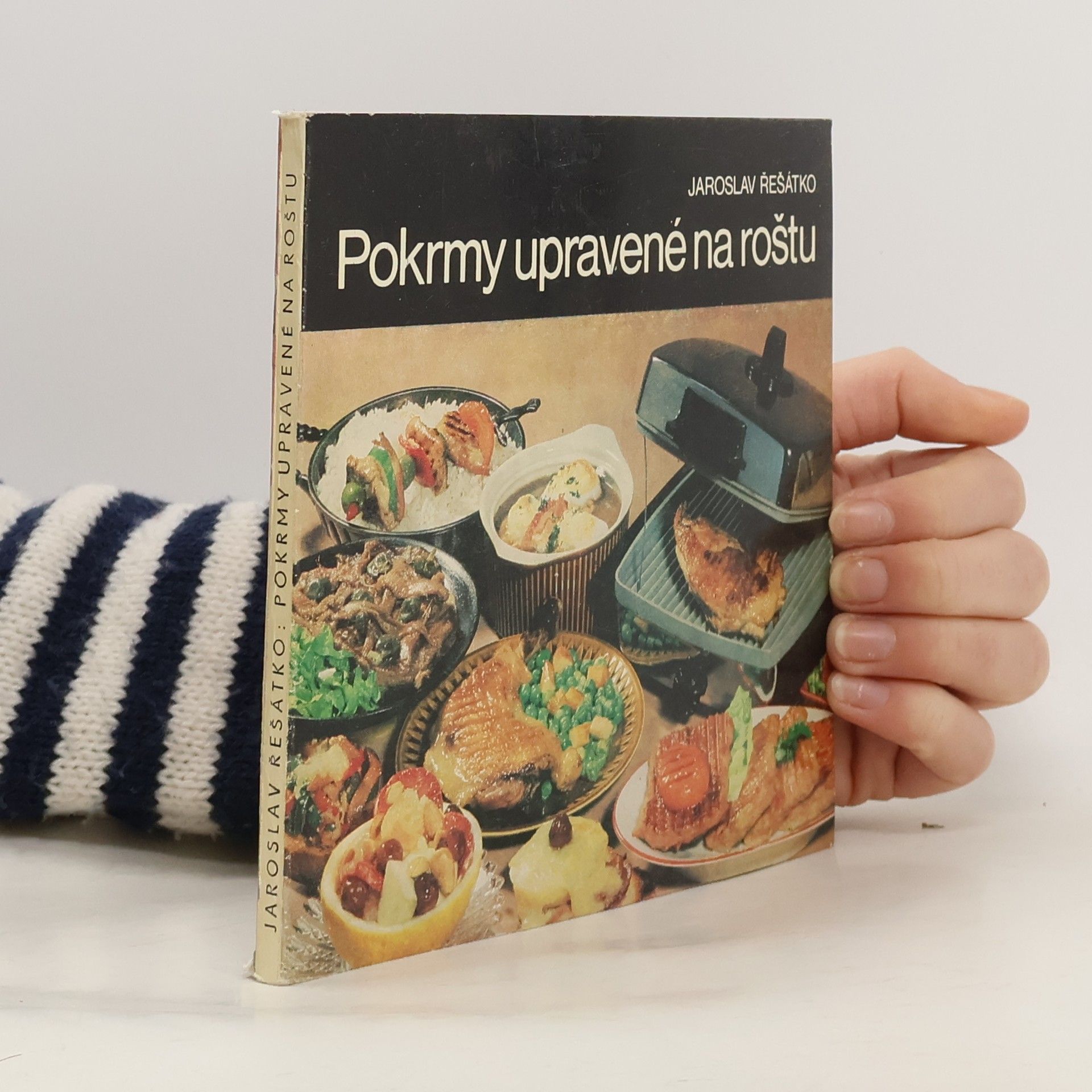 Jaroslav Řešátko Pokrmy upravené na roštu