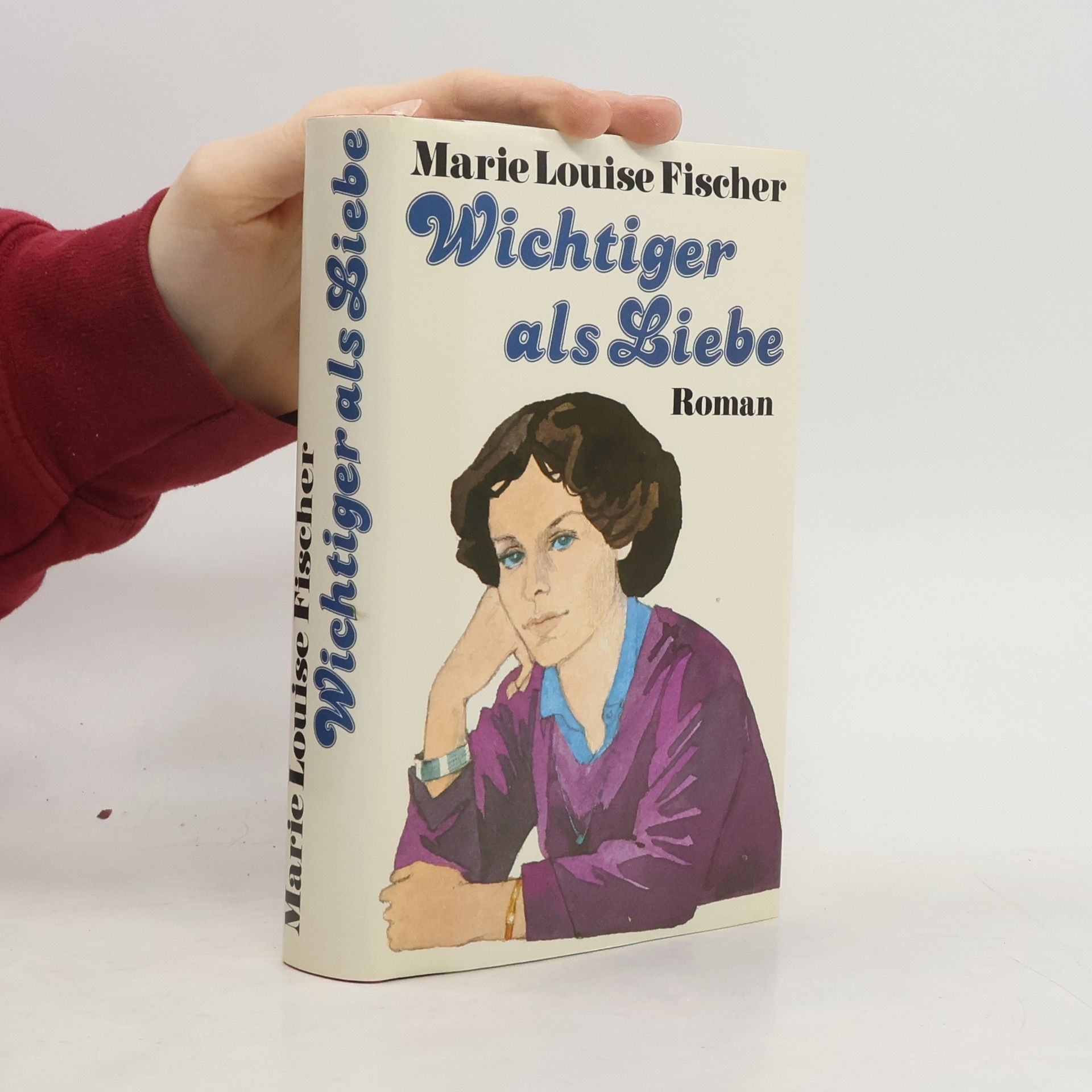 Marie Louise Fischer Wichtiger als Liebe