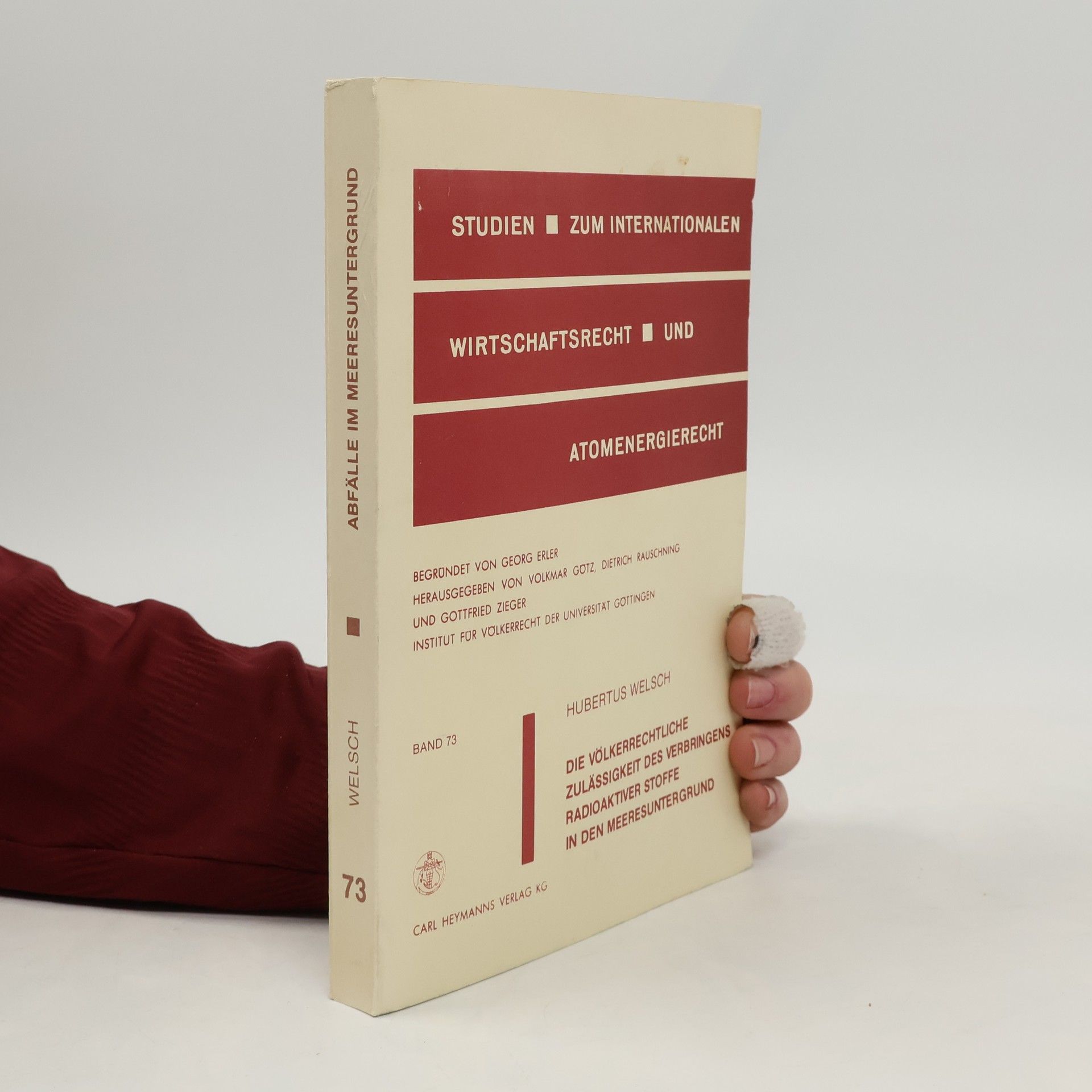 Studien zum internationalen Wirtschaftsrecht und Atomenergierecht - 73: Die völkerrechtliche Zulässigkeit des Verbringens radioaktiver Stoffe in den Meeresuntergrund