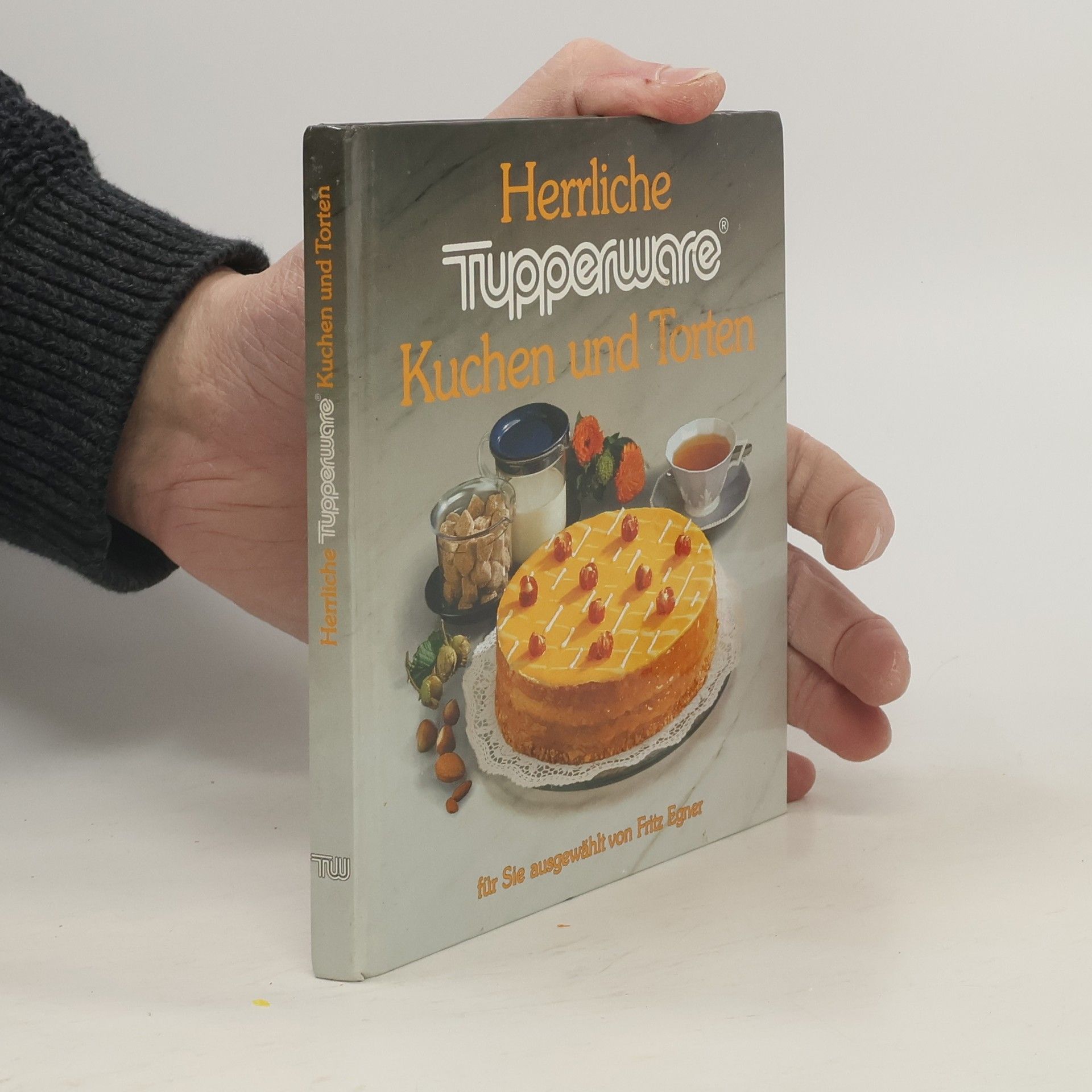 Fritz Egner Herrliche Tupperware. Kuchen und Torten