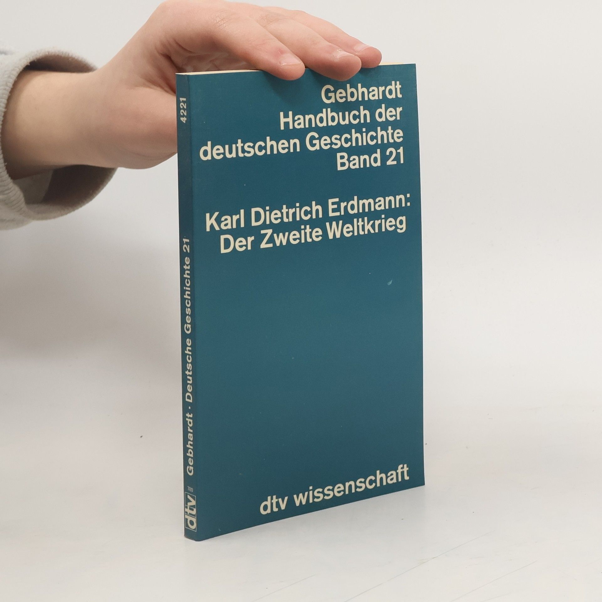 Karl Dietrich Erdmann Der Zweite Weltkrieg. Handbuch der deutschen Geschichte. Band 21
