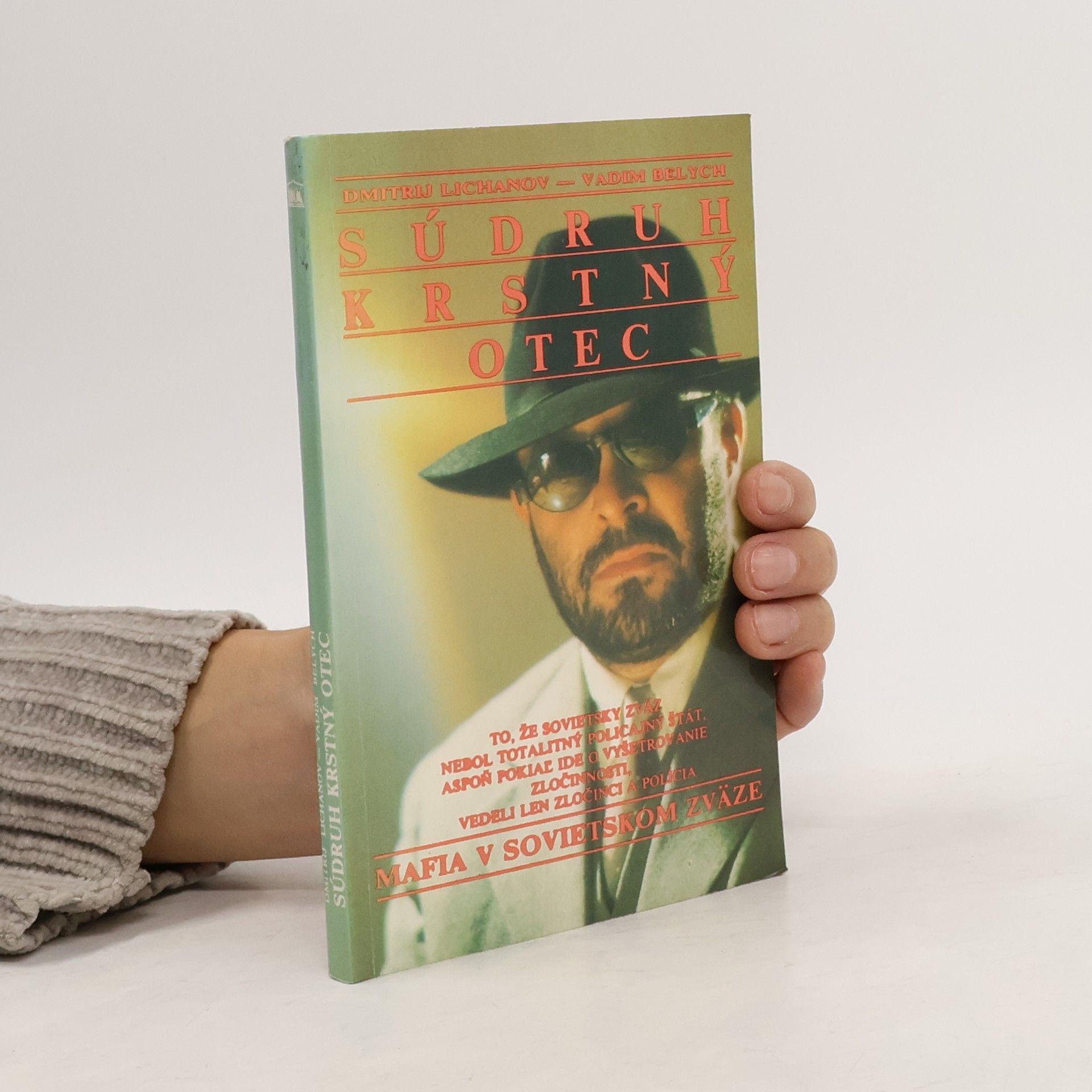 Dmitrij Al bertovič Lichanov Súdruh krstný otec alebo Mafia v Sovietskom zväze