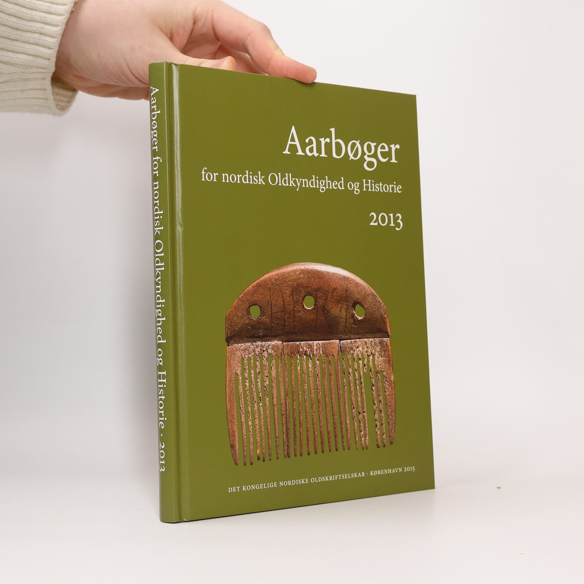 Various authors Aarbøger for nordisk Oldkyndighed og Historie. 2013