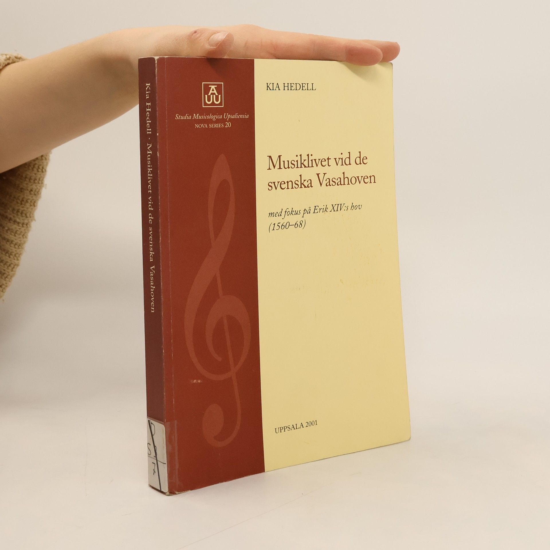 Kia Hedell Studia Musicologica Upsaliensia - 20: Musiklivet vid de svenska Vasahoven