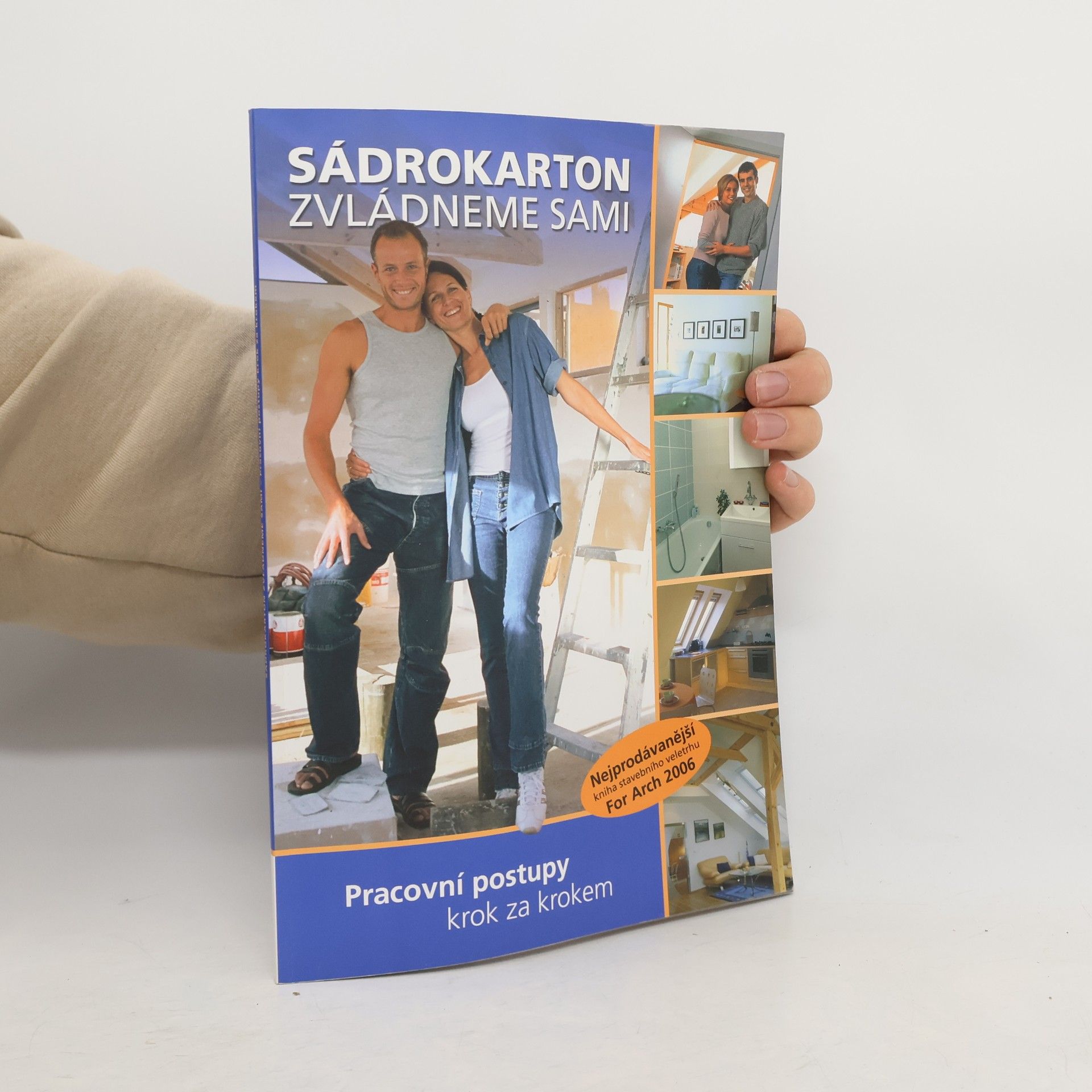 Autorenkollektiv Sádrokarton zvládneme sami: Pracovní postupy krok za krokem