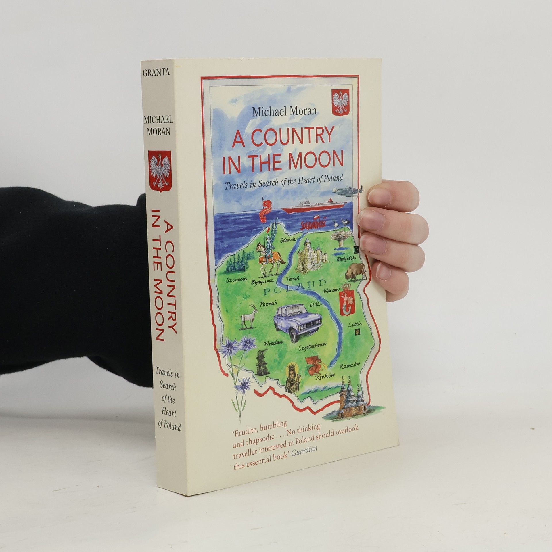 Michael Moran A country in the moon : travels in search of the heart of Poland