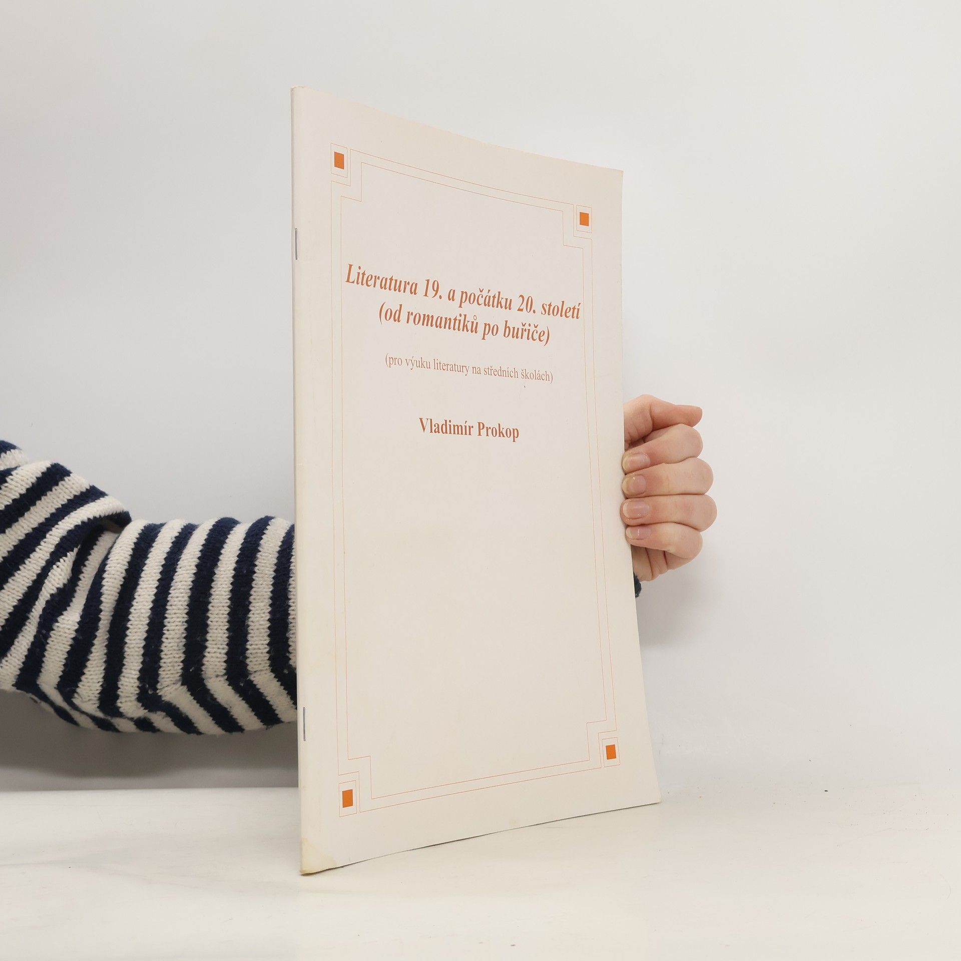 Vladimír Prokop Literatura 19. a počátku 20. století (od romantiků po buřiče)