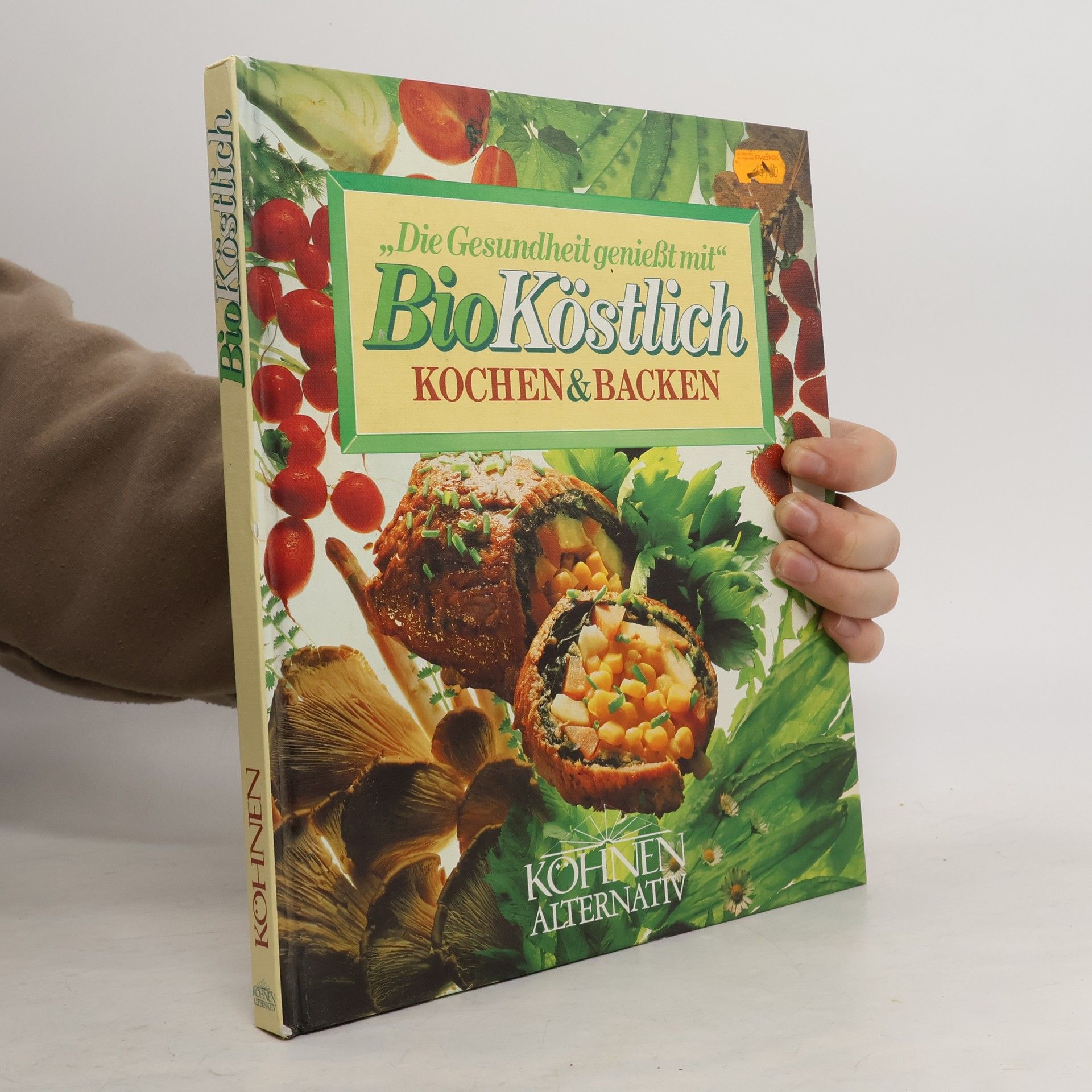 Friederun Köhnen Bioköstlich kochen & [und] backen