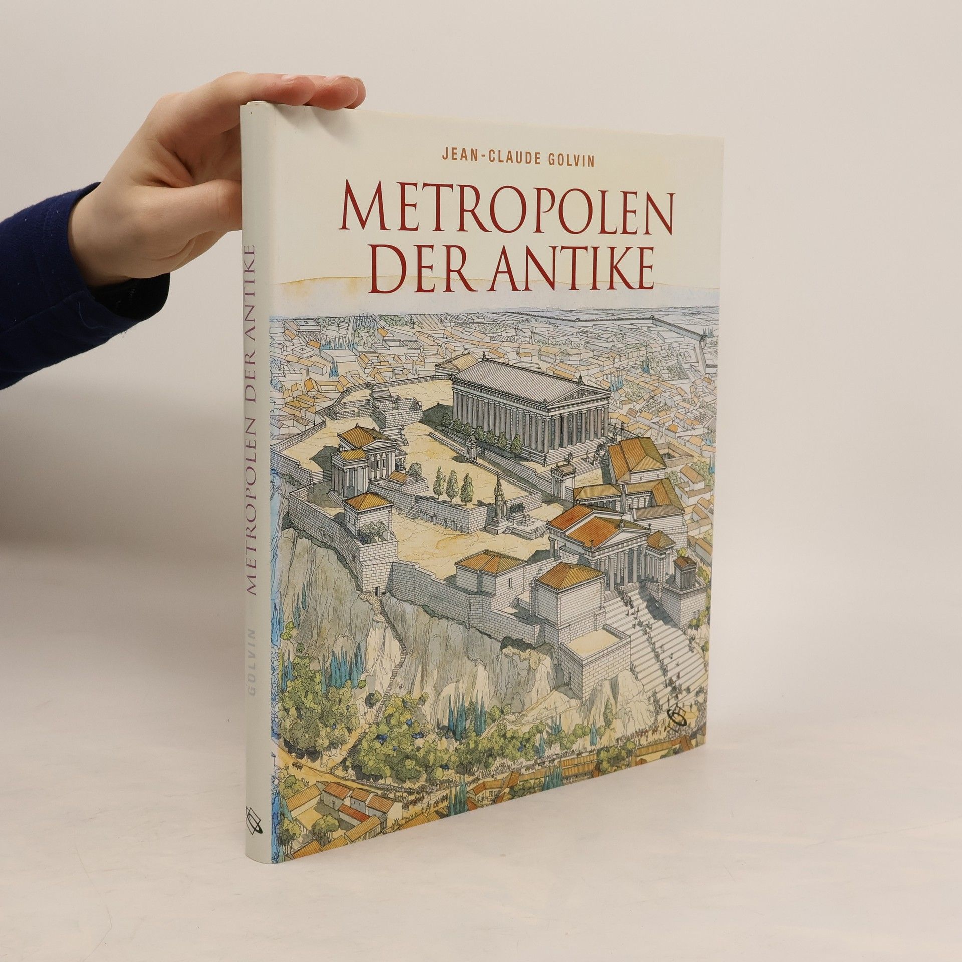 Jean Claude Golvin Metropolen der Antike