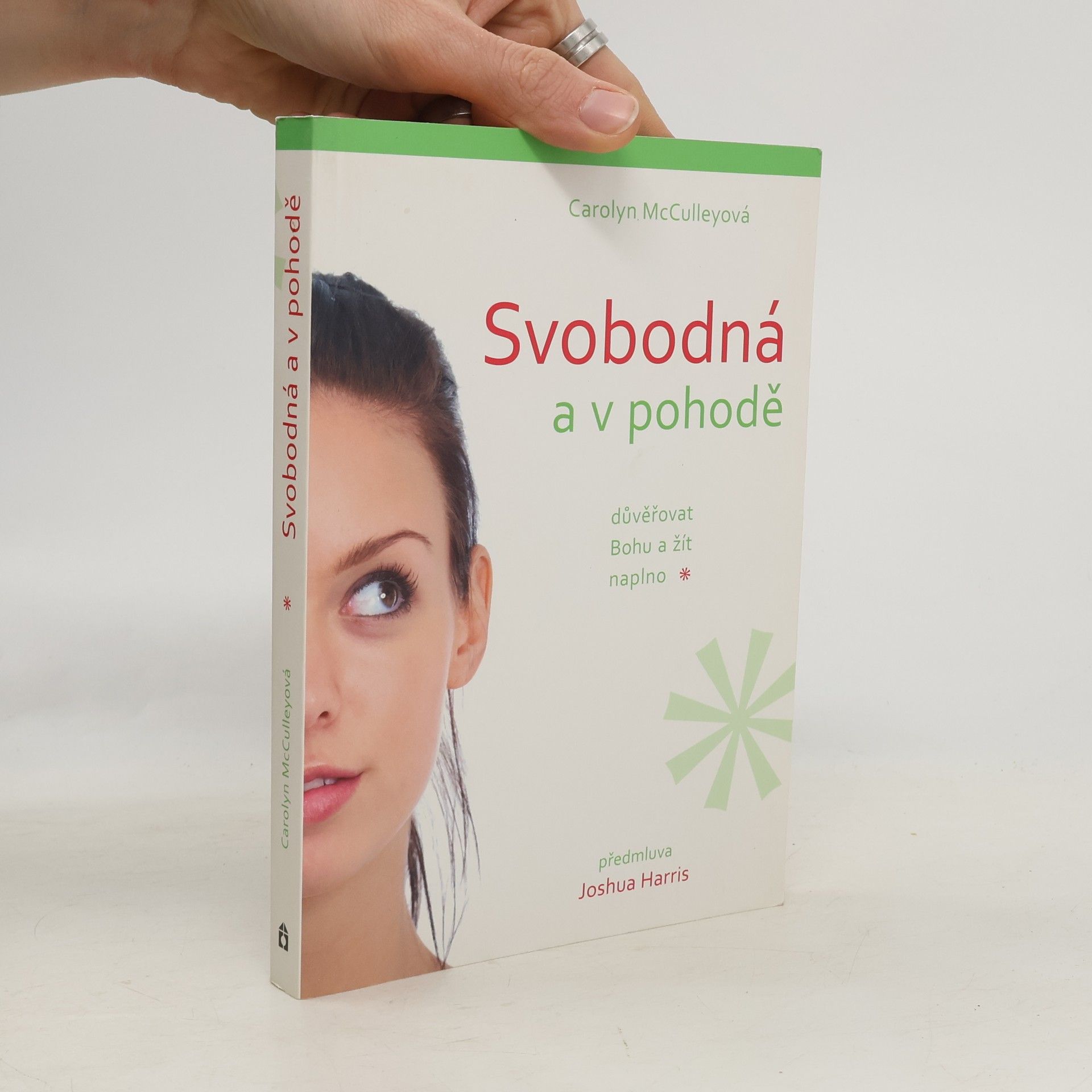 Carolyn McCulley Svobodná a v pohodě: důvěřovat Bohu a žít naplno