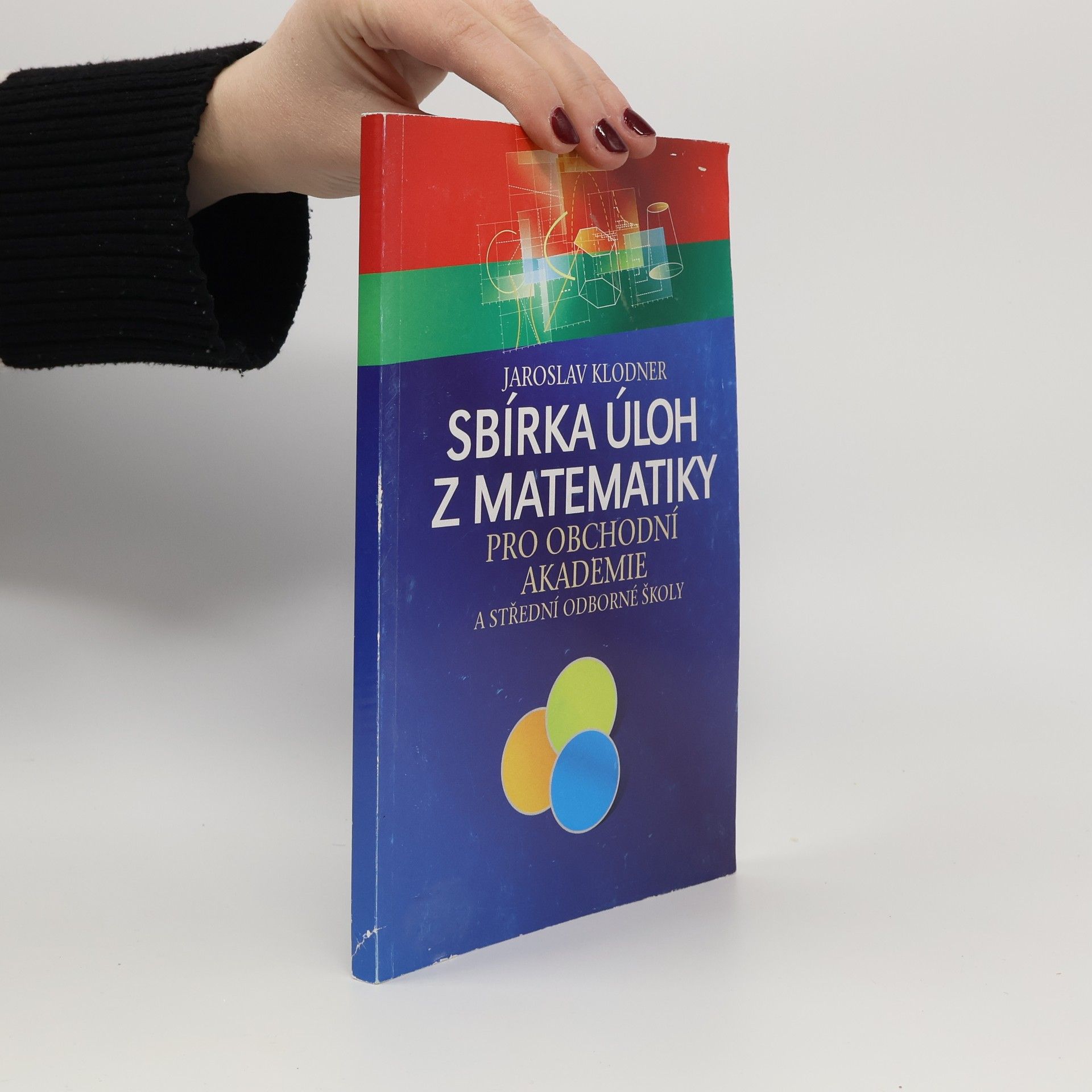 Jaroslav Klodner Sbírka úloh z matematiky pro obchodní akademie a střední odborné školy