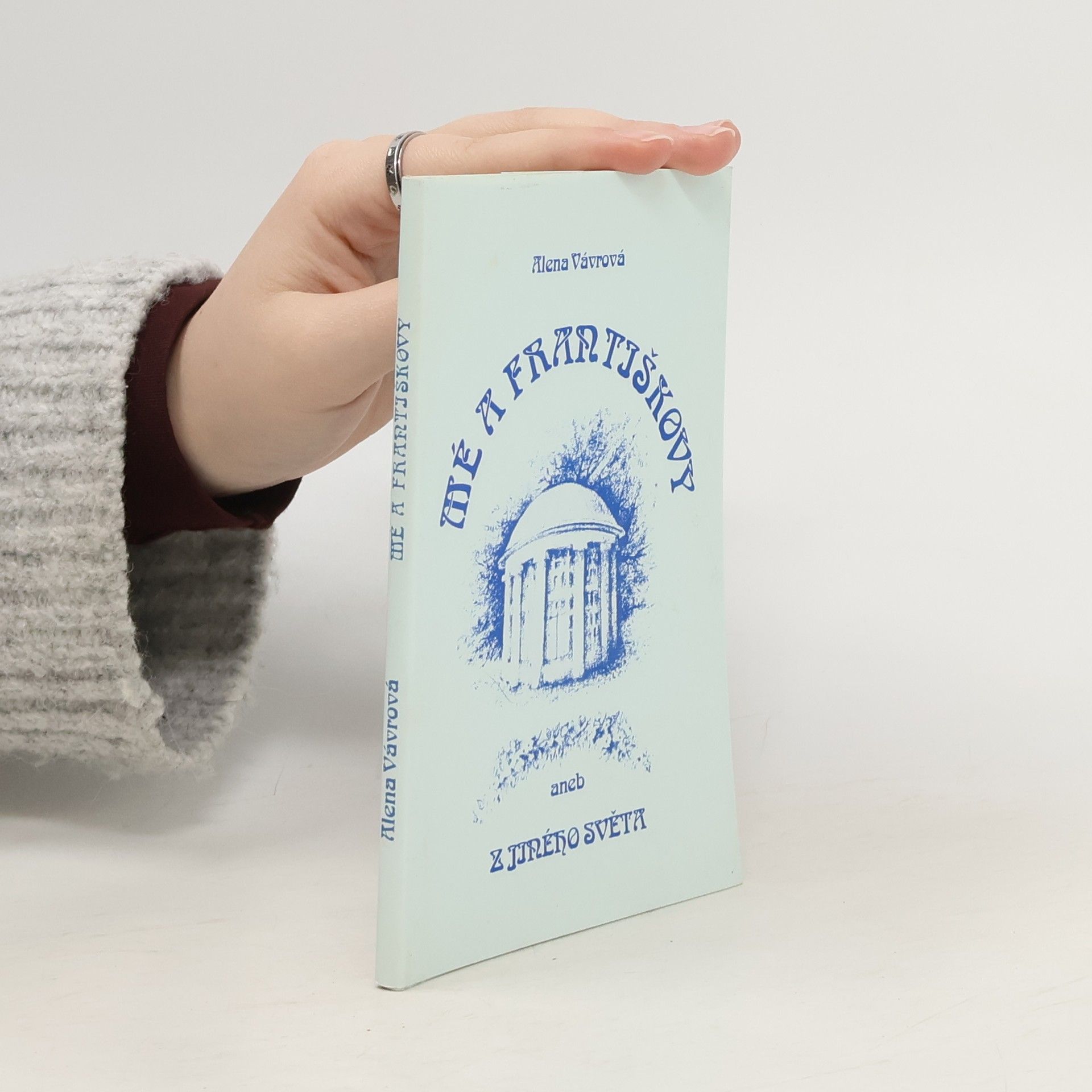Alena Vávrová Mé a Františkovy, aneb, Z jiného světa