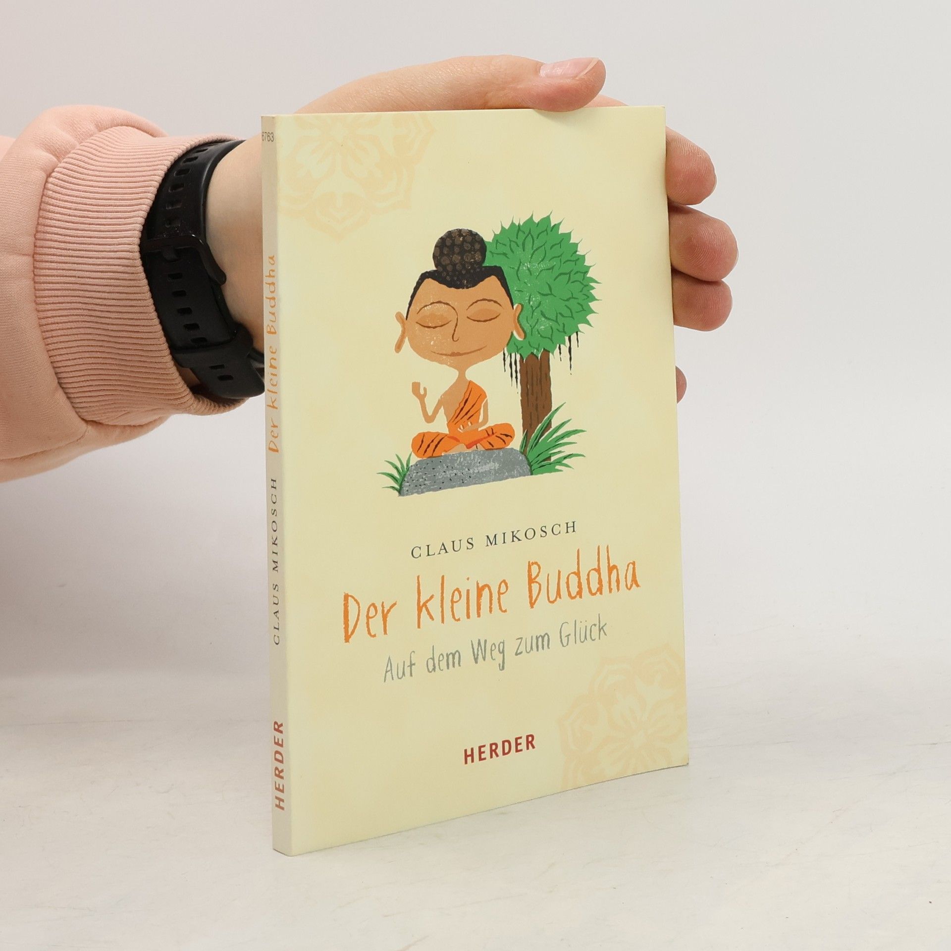 Claus Mikosch Der kleine Buddha : auf dem Weg zum Glück