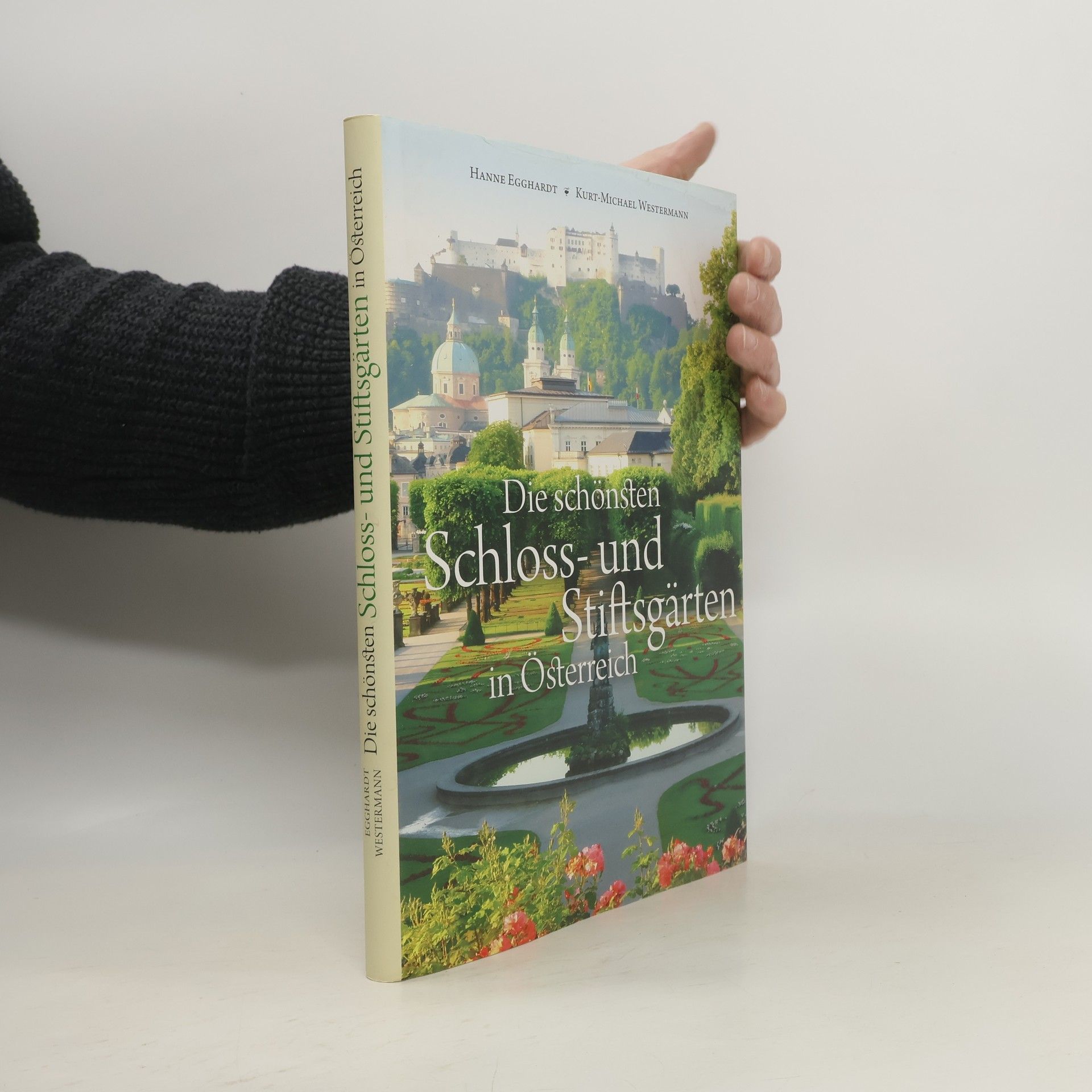 Hanne Egghardt Die Schönsten Schloss-und Stiftsgärten in Österreich