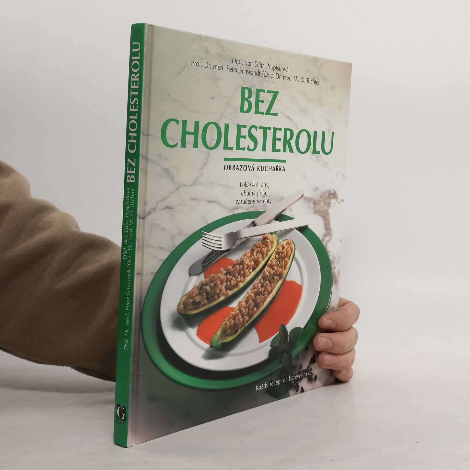 Edita Pospisil Bez cholesterolu: Obrazová kuchařka: Lékařské rady, chutná jídla, zaručené recepty