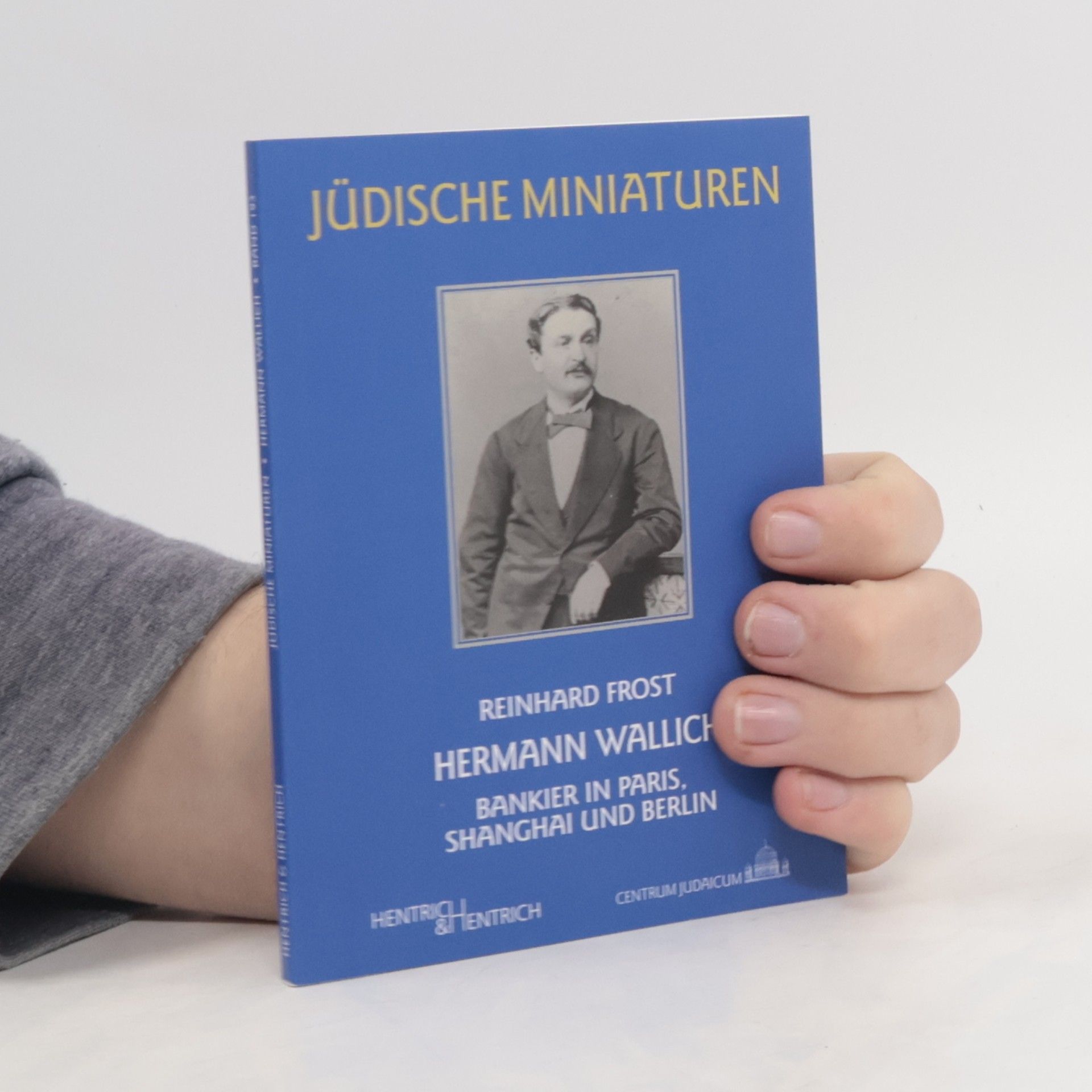 Reinhard Frost Jüdische Miniaturen - 193: Hermann Wallich