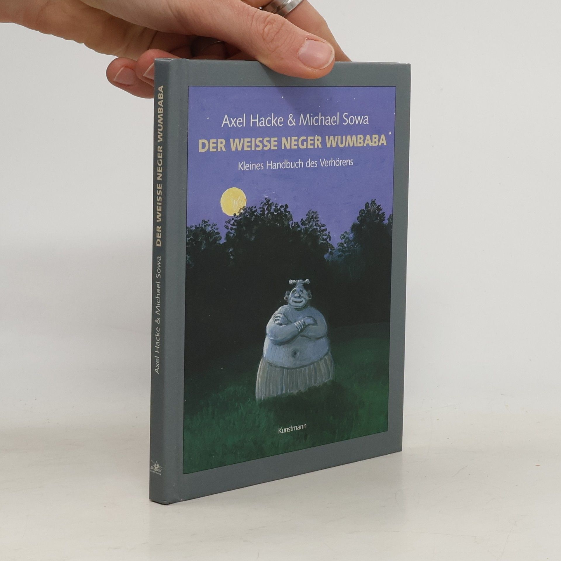 Axel Hacke Der weiße Neger Wumbaba. Kleines Handbuch des Verhörens