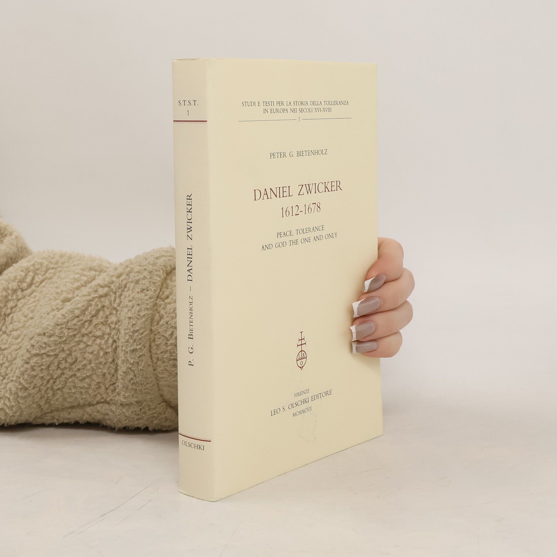 Peter G. Bietenholz Studi e Testi per la Storia della Tolleranza in Europa nei Secoli XVI-XVIII - 1: Daniel Zwicker, 1612-1678