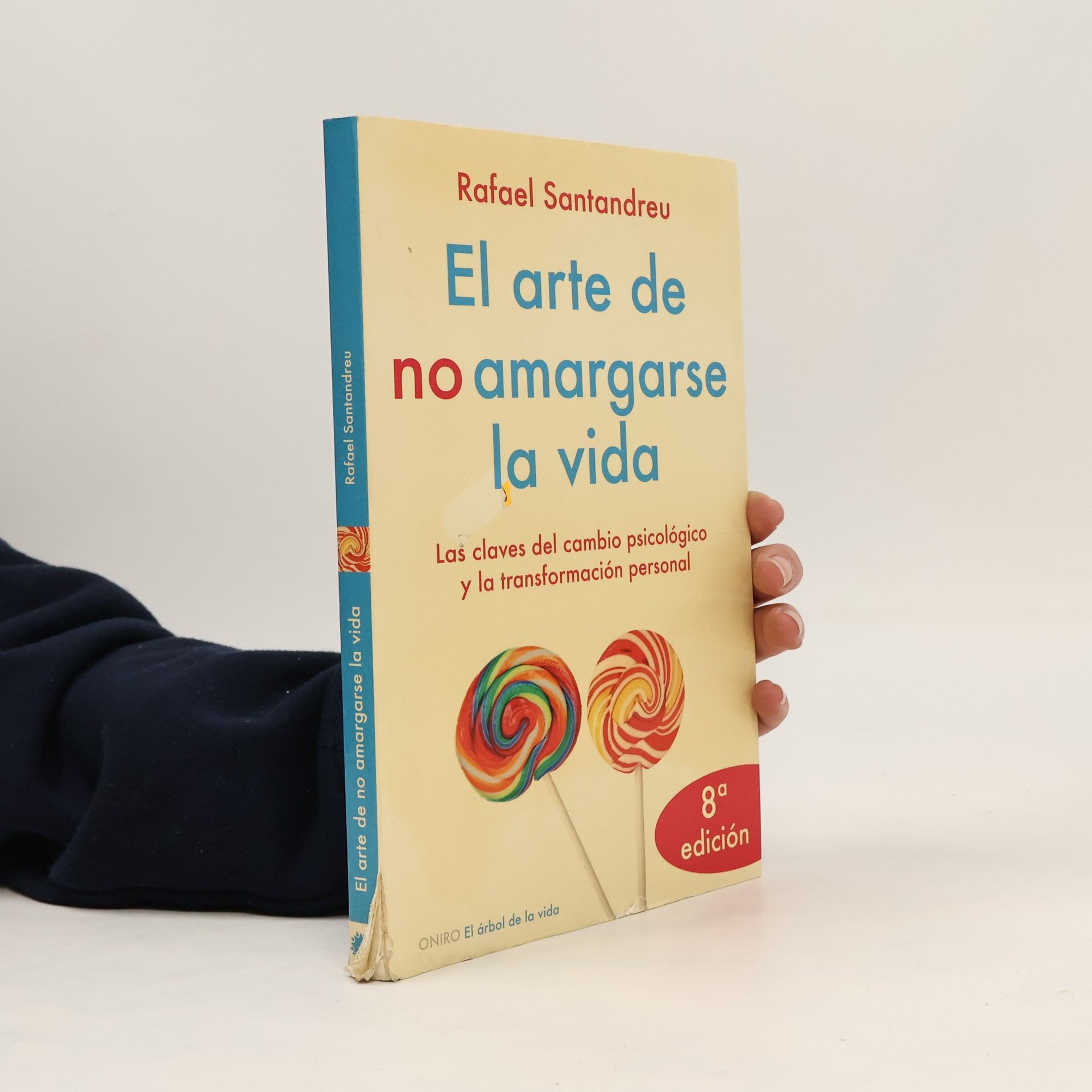 Rafael Santandreu Lorite El arte de no amargarse la vida