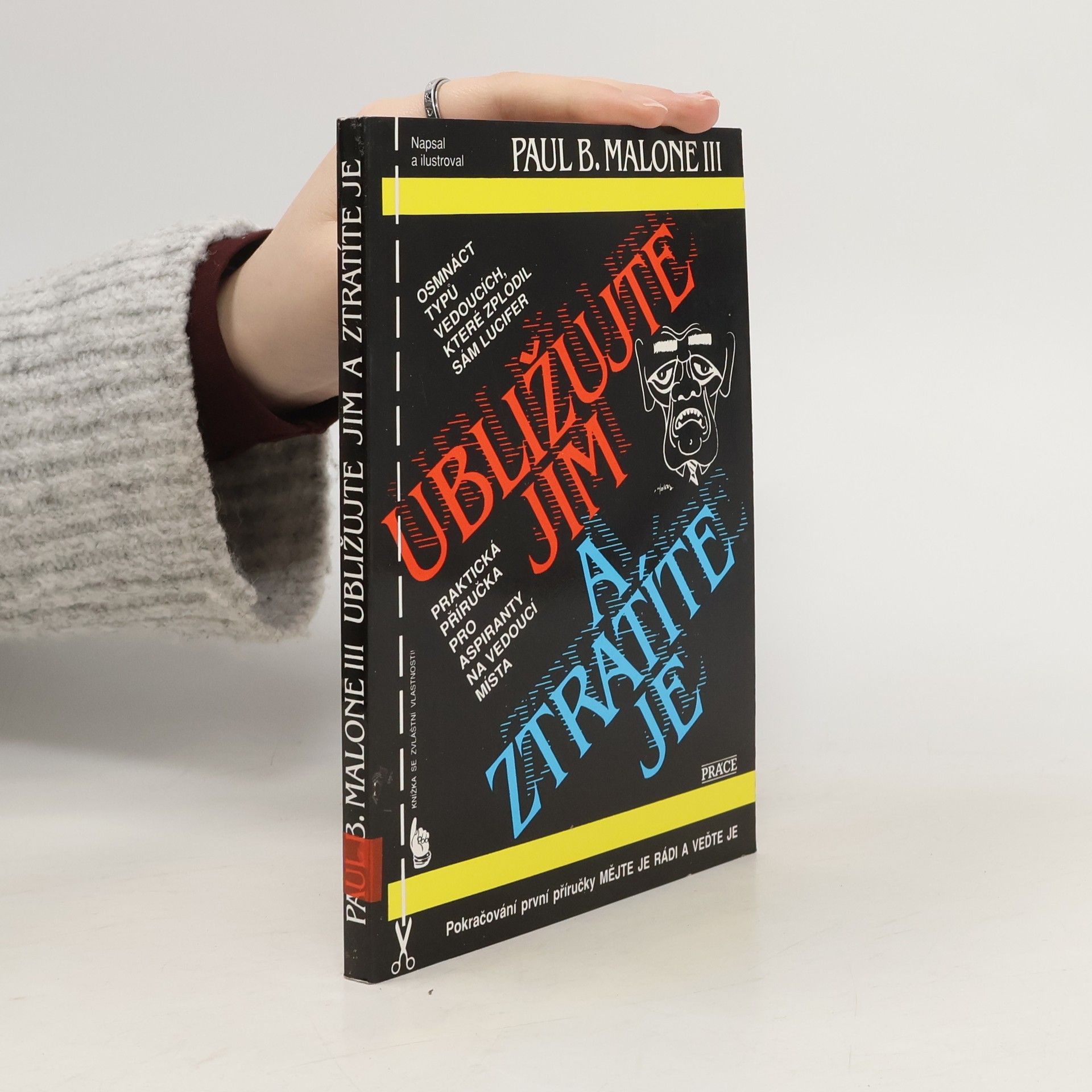 Ubližujte jim a ztratíte je