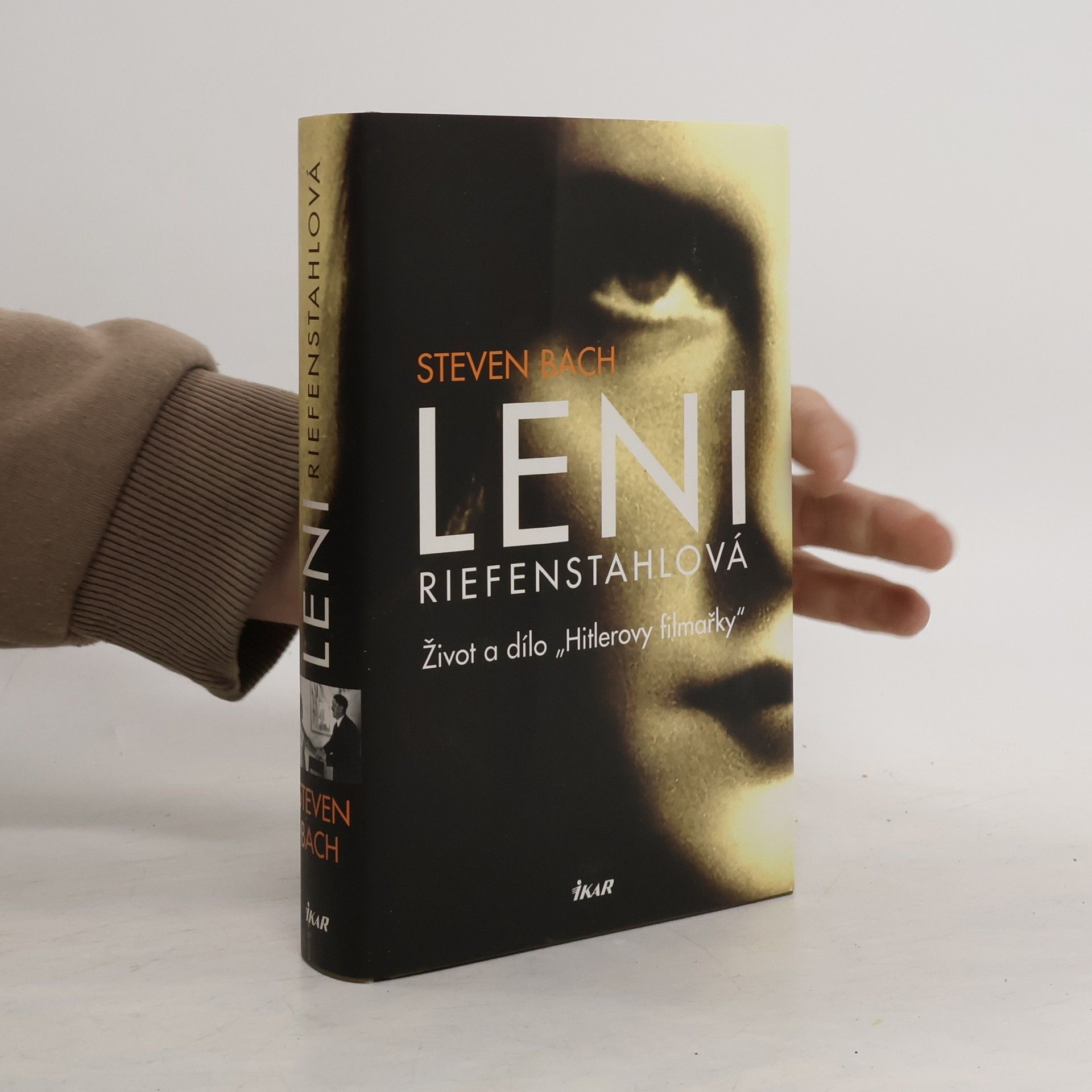 Steven Bach Leni Riefenstahlová. Život a dílo "Hitlerovy filmařky"