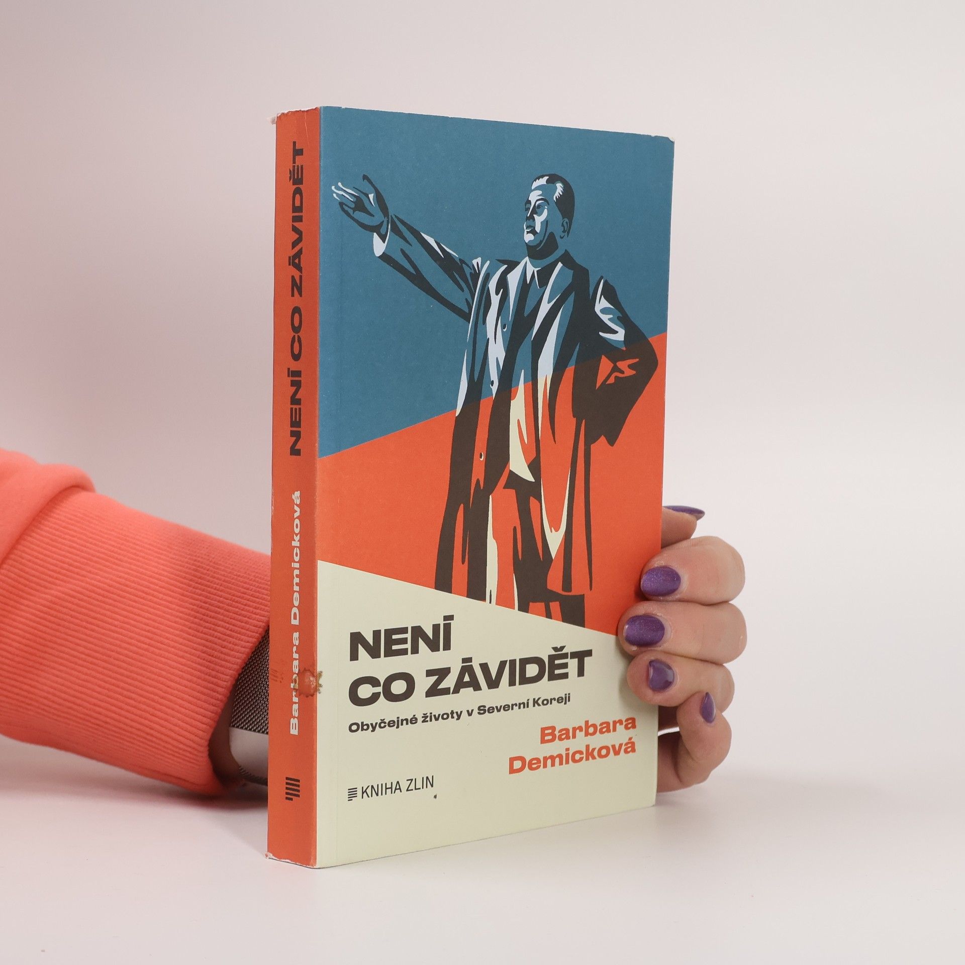 Barbara Demick Není co závidět : obyčejné životy v Severní Koreji