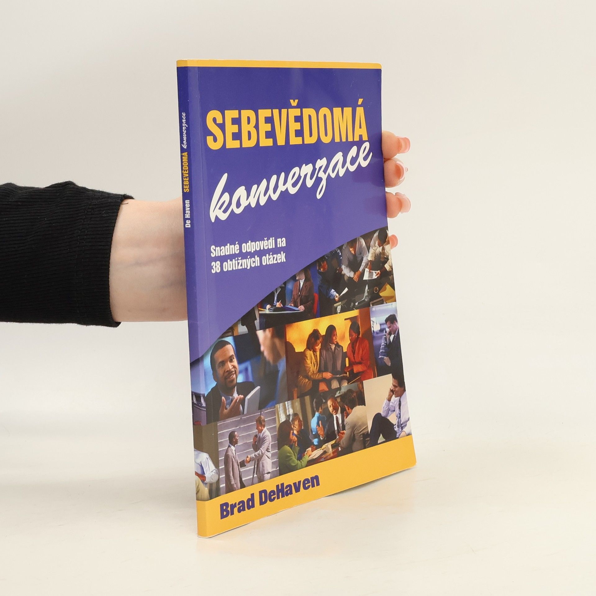 Brad DeHaven Sebevědomá konverzace. Snadné odpovědi na 38 obtížných otázek