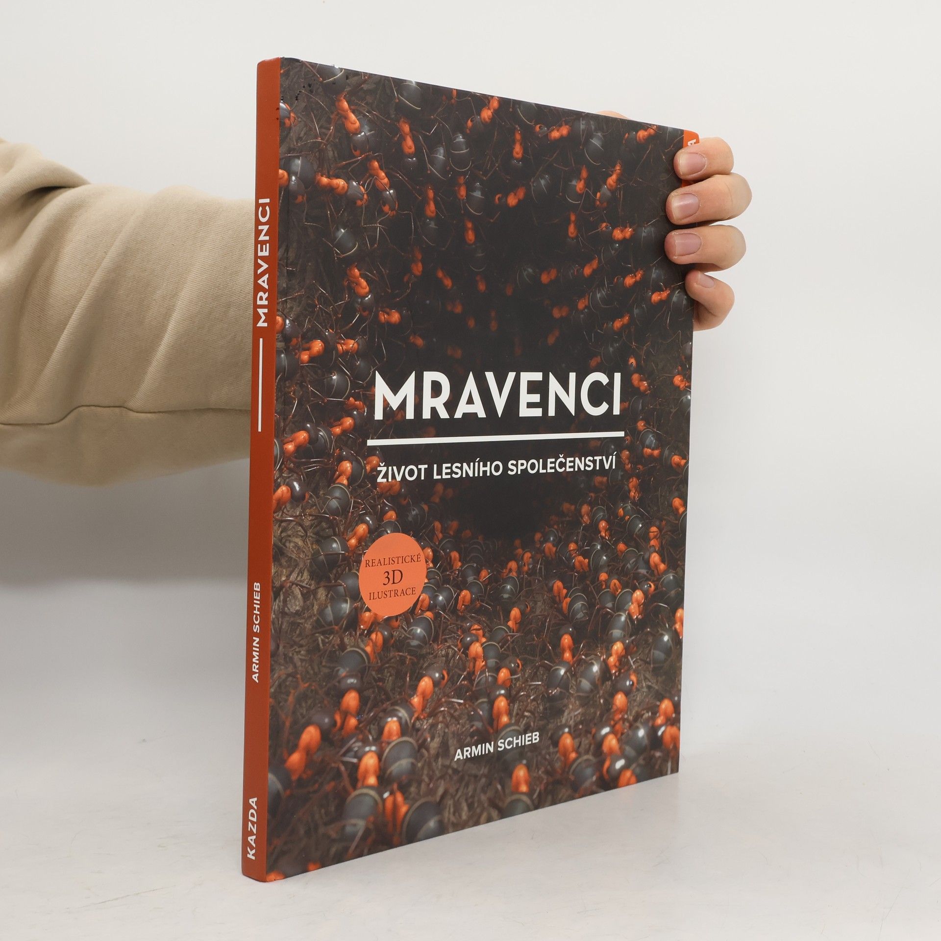 Armin Schieb Mravenci : život lesního společenství