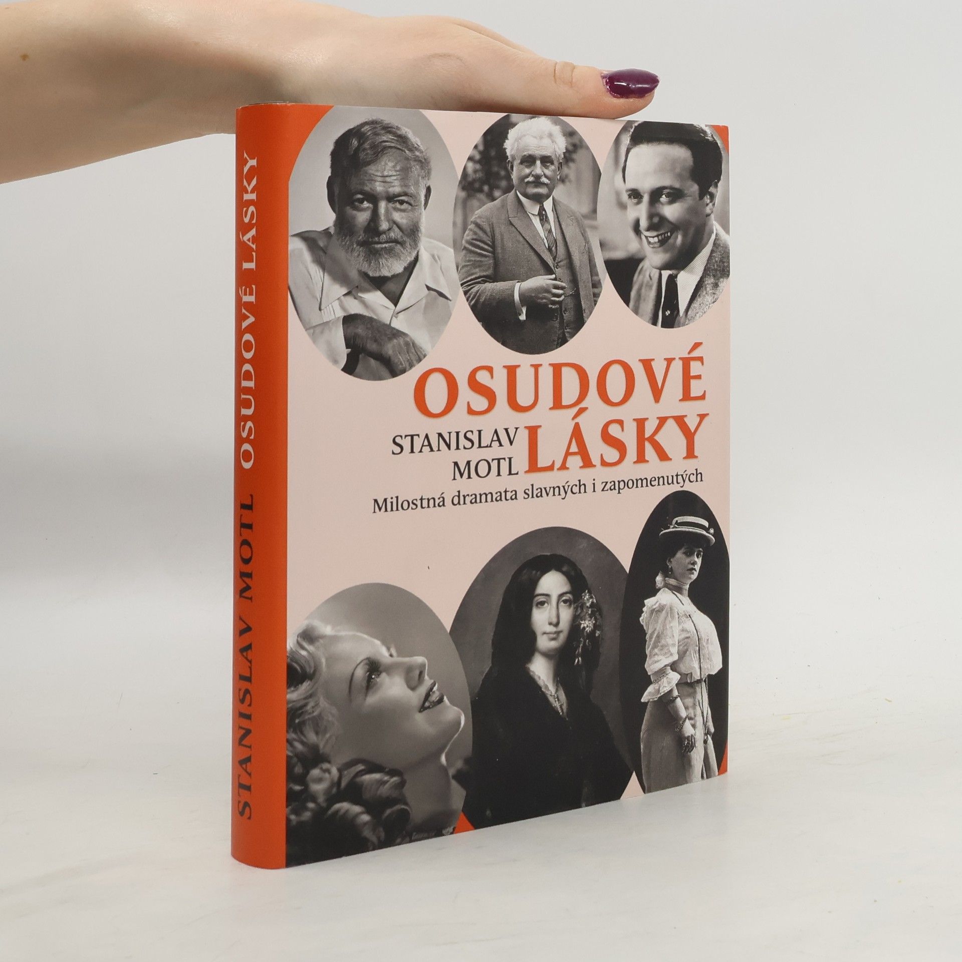 Stanislav Motl Osudové lásky: Milostná dramata slavných i zapomenutých