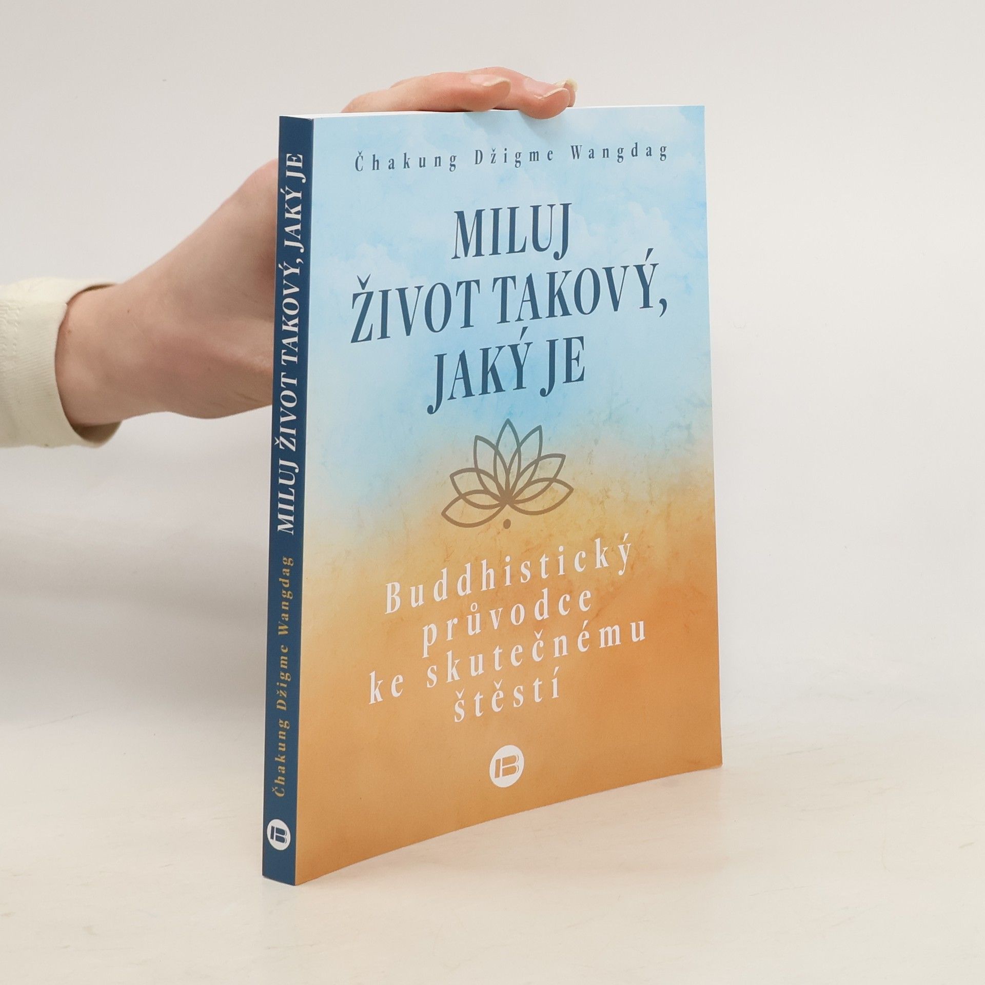 Čhakung Džigme Wangdag Miluj život takový, jaký je