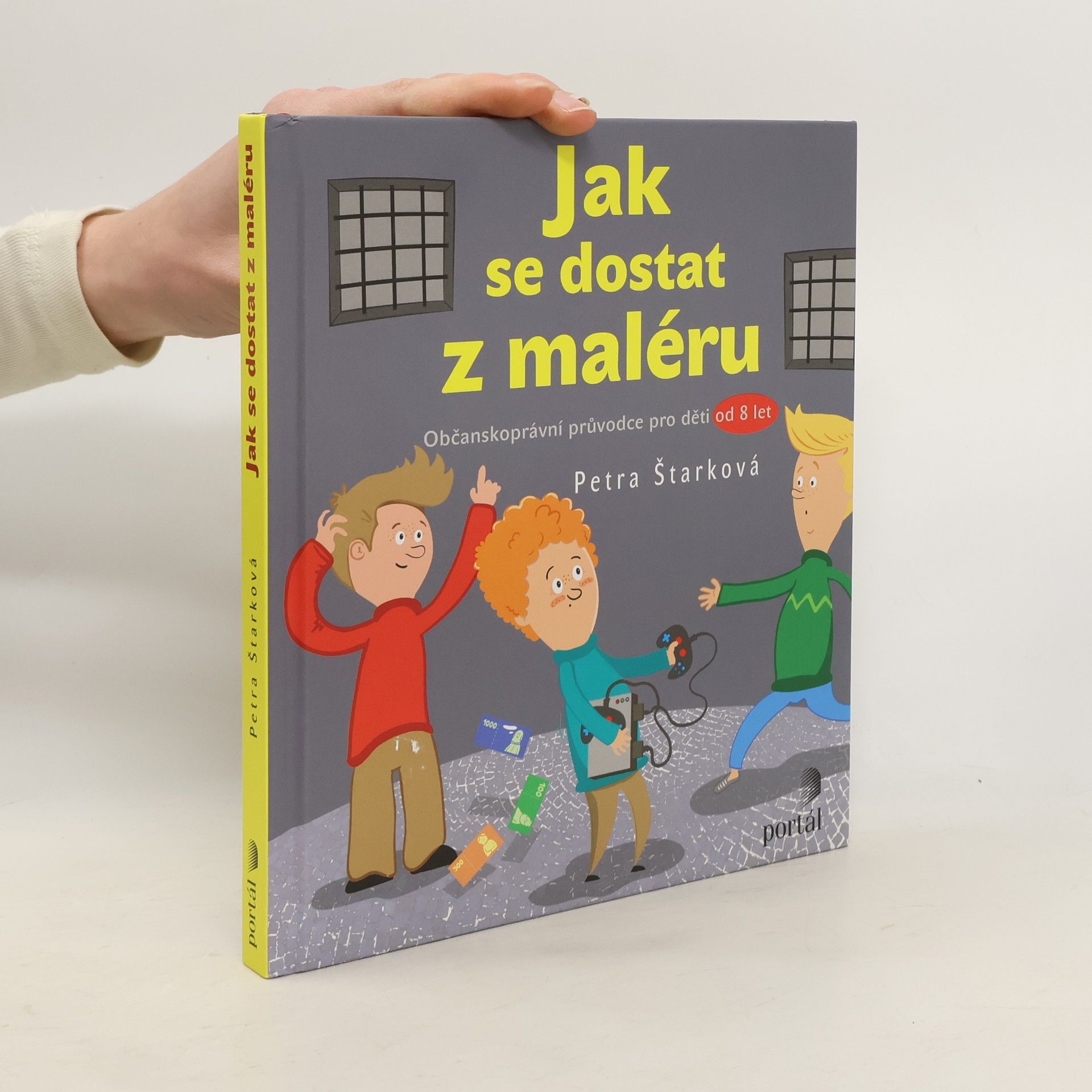 Petra Štarková Jak se dostat z maléru: Občanskoprávní průvodce pro děti od 8 let