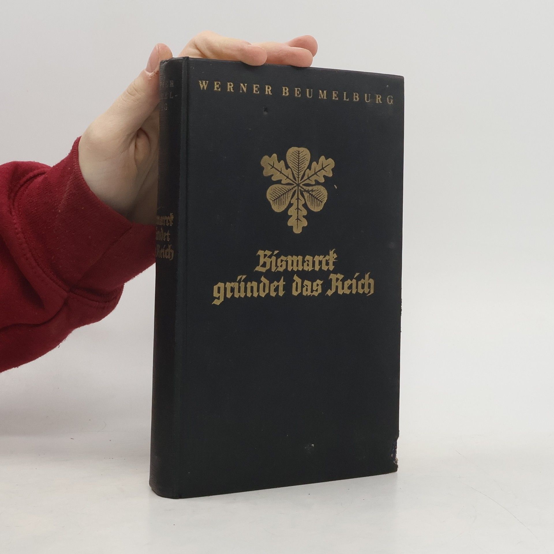 Werner Beumelburg Bismarck gründer das reich