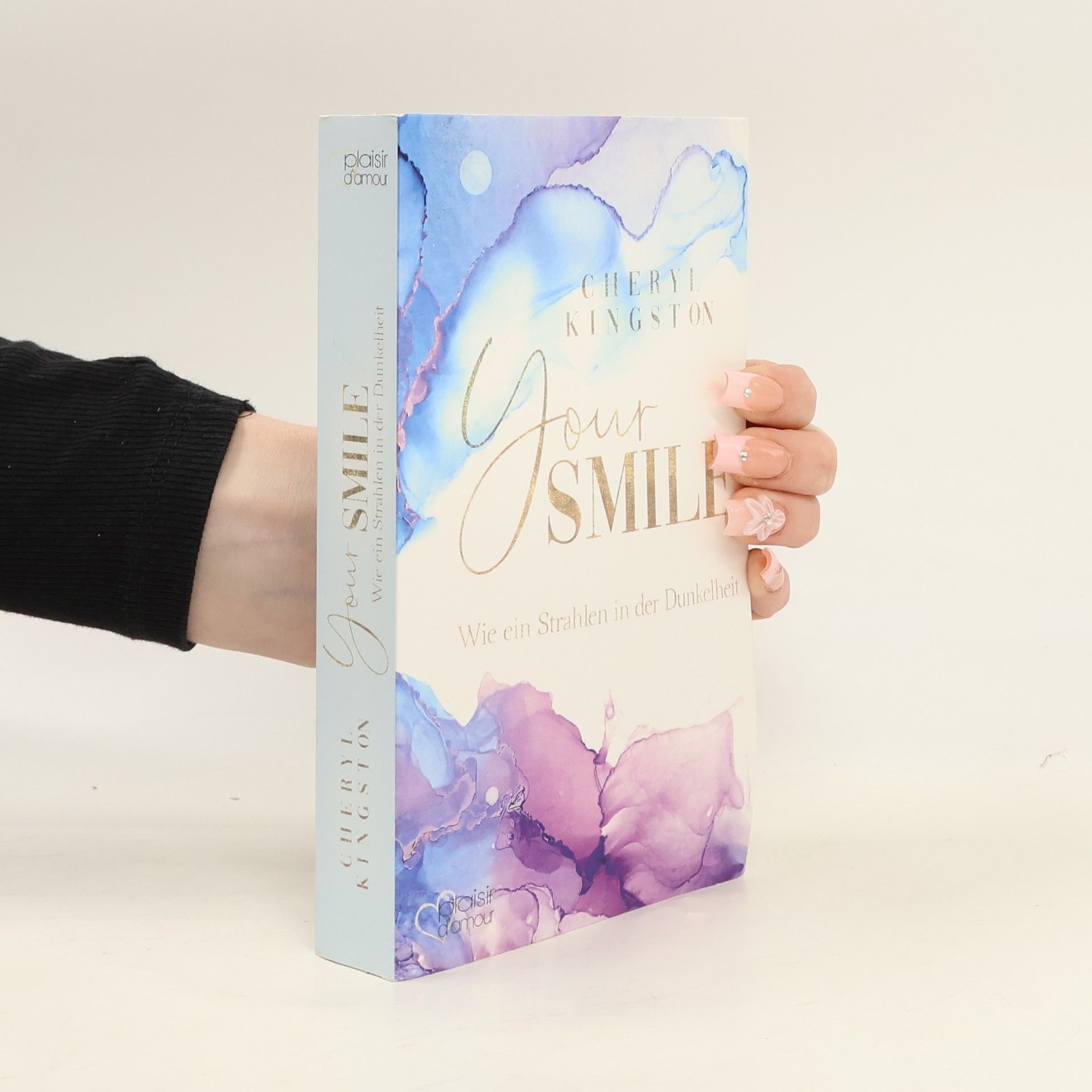 Cheryl Kingston Your Smile - Wie ein Strahlen in der Dunkelheit