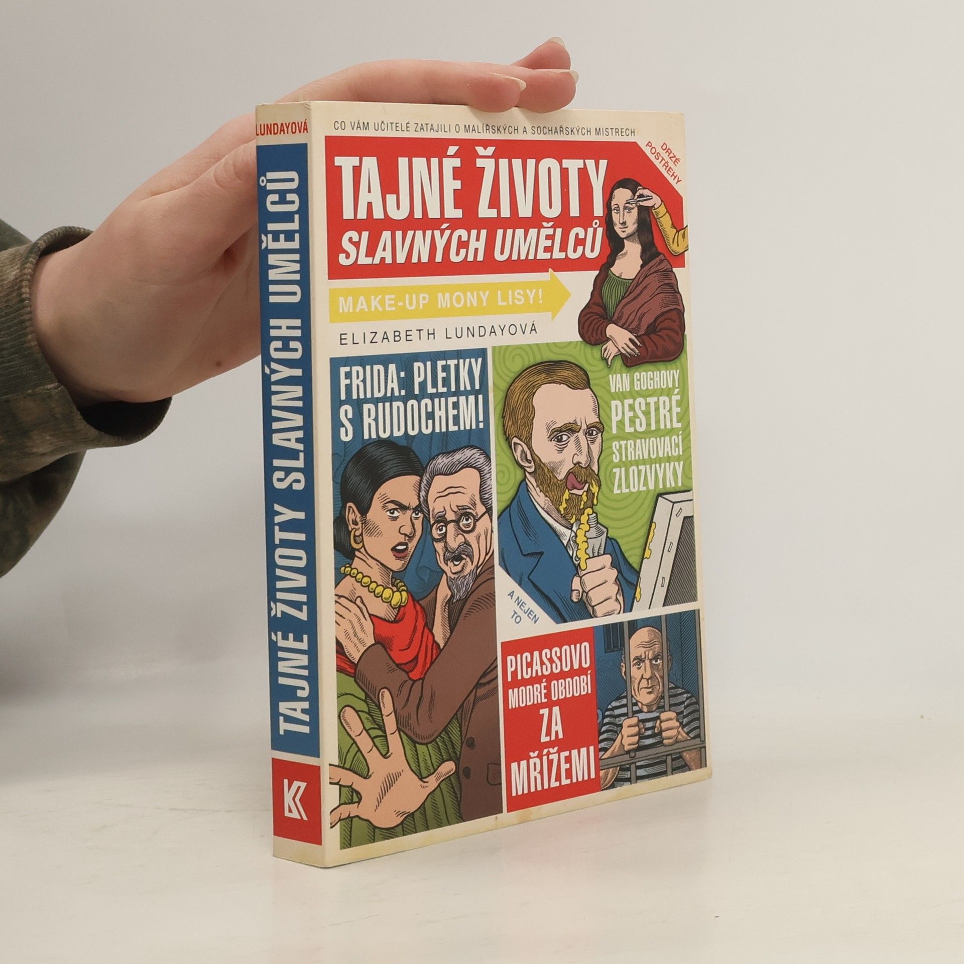 Elizabeth Lunday Tajné životy slavných umělců : co vám učitelé zatajili o malířských a sochařských mistrech