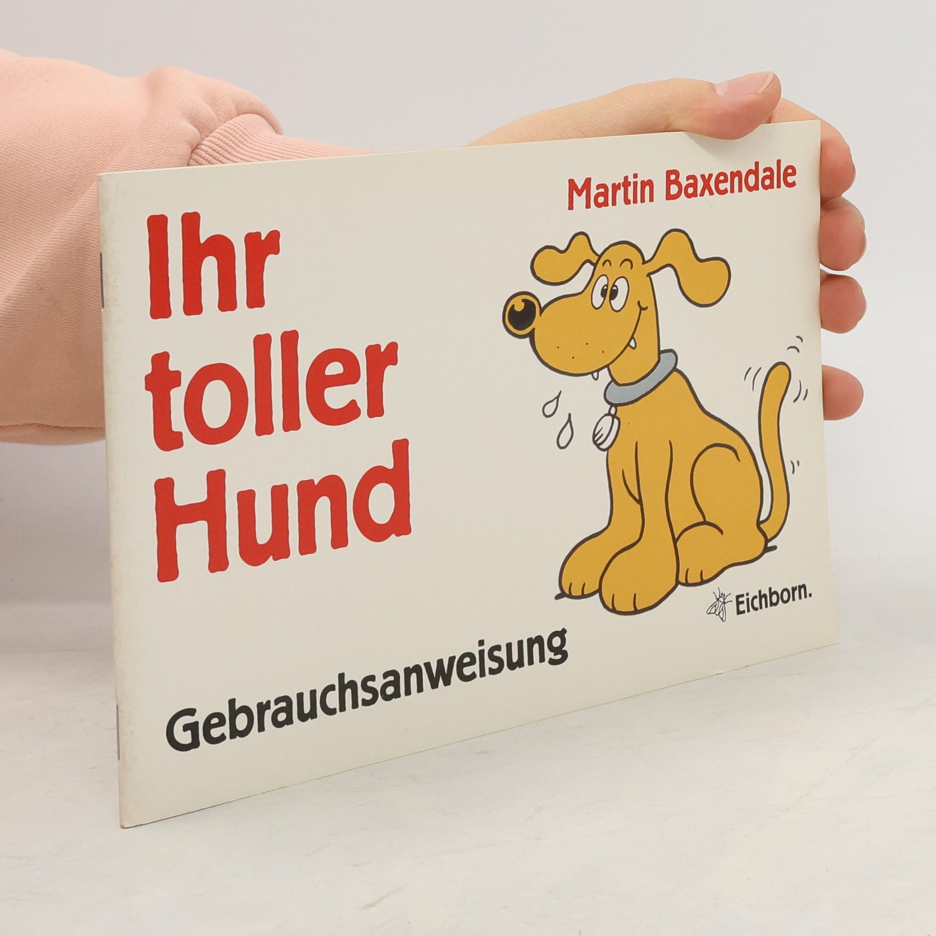 Martin Baxendale Ihr toller Hund