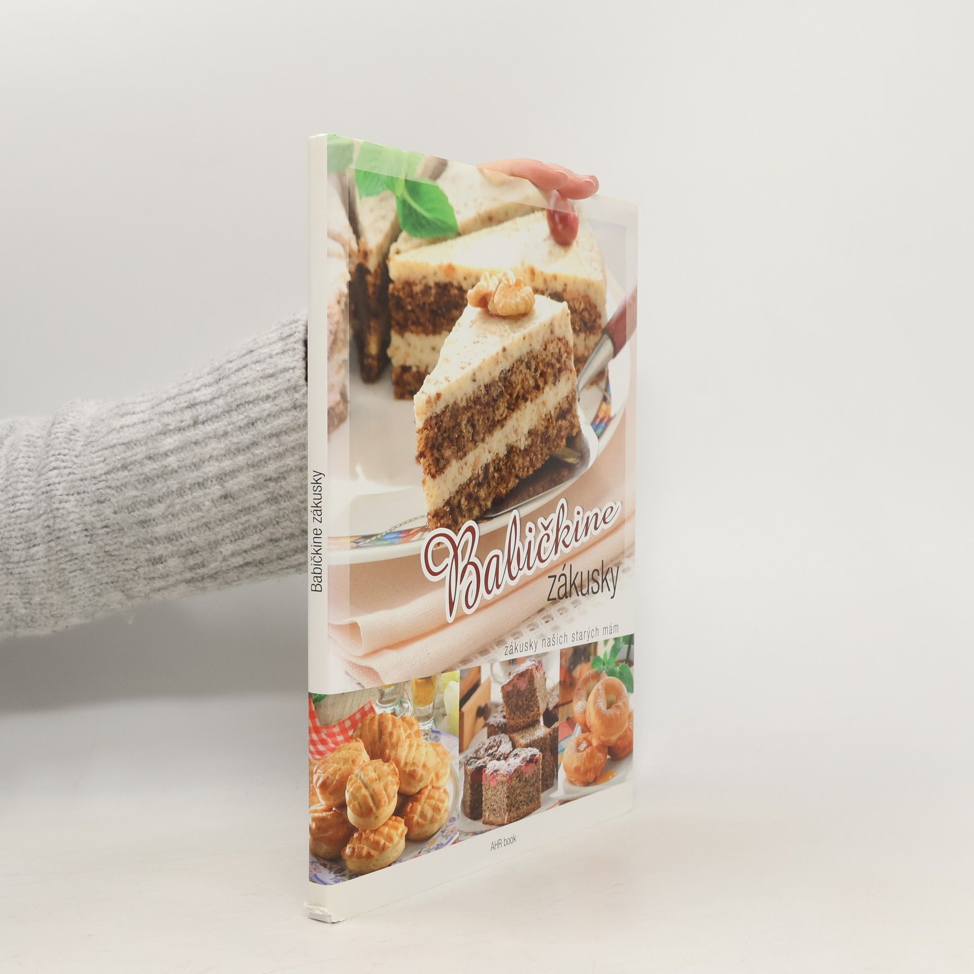Autorenkollektiv Babičkine zákusky - Zákusky našich starých mám
