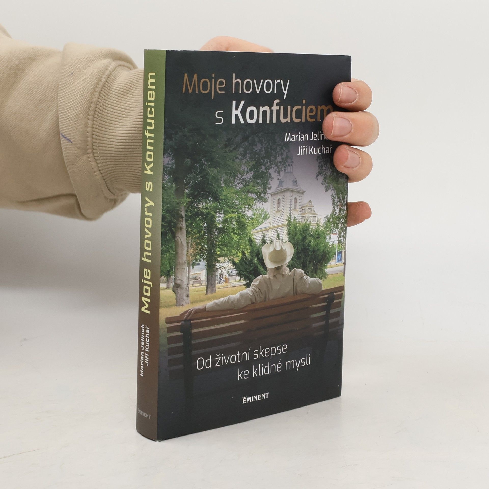 Marian Jelínek Moje hovory s Konfuciem. Od životní skepse ke klidné mysli