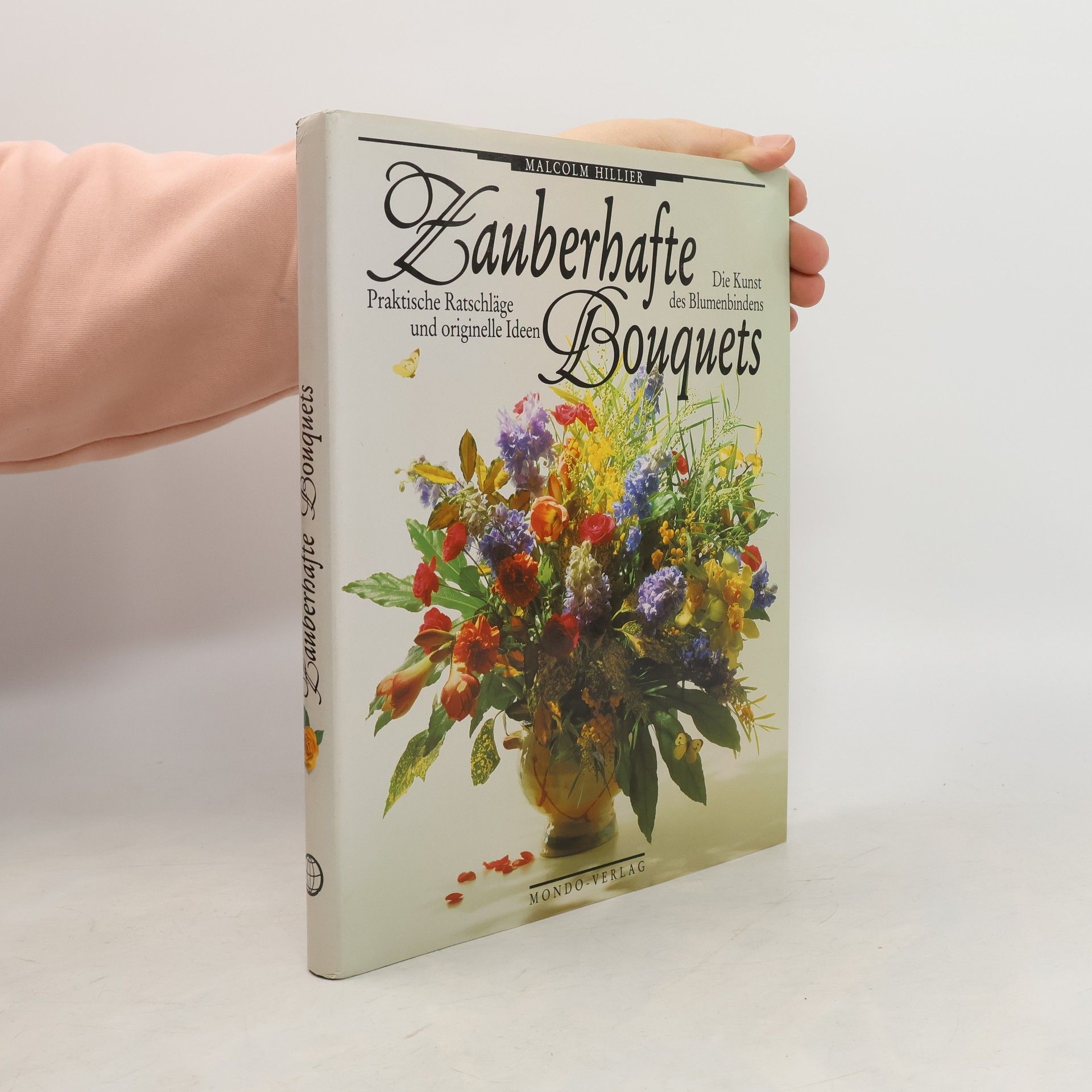 Malcolm Hillier Zauberhafte Bouquets